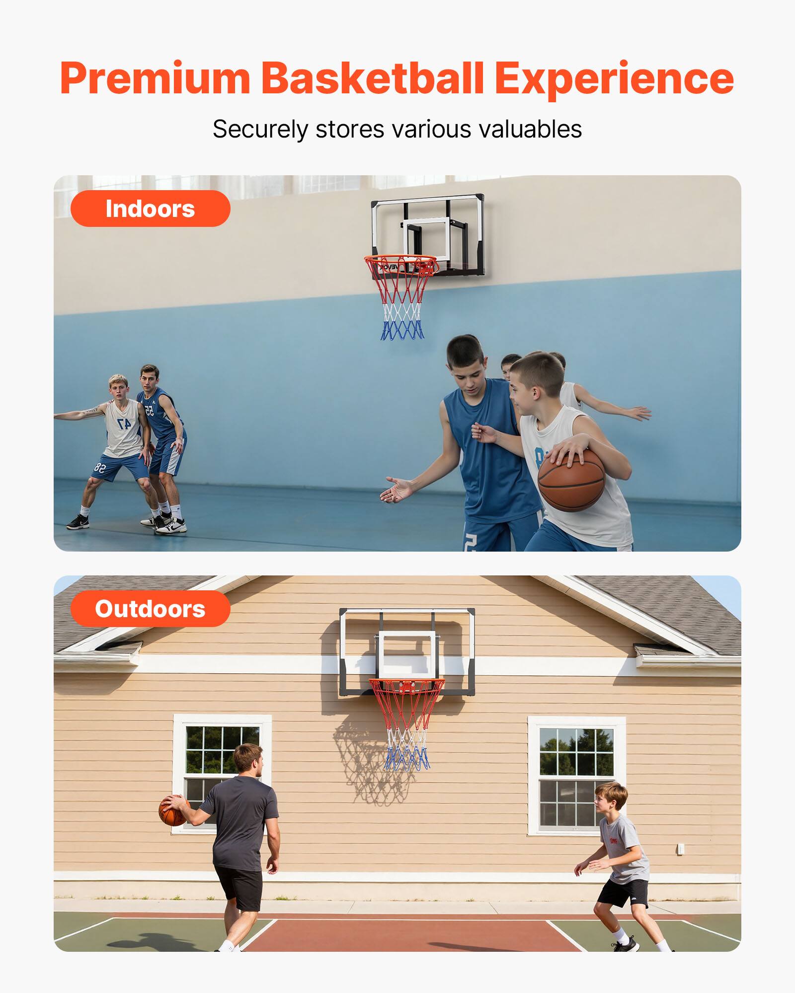 Premium Basketball Experience  
Securely stores various valuables  

Indoors  

Outdoors
