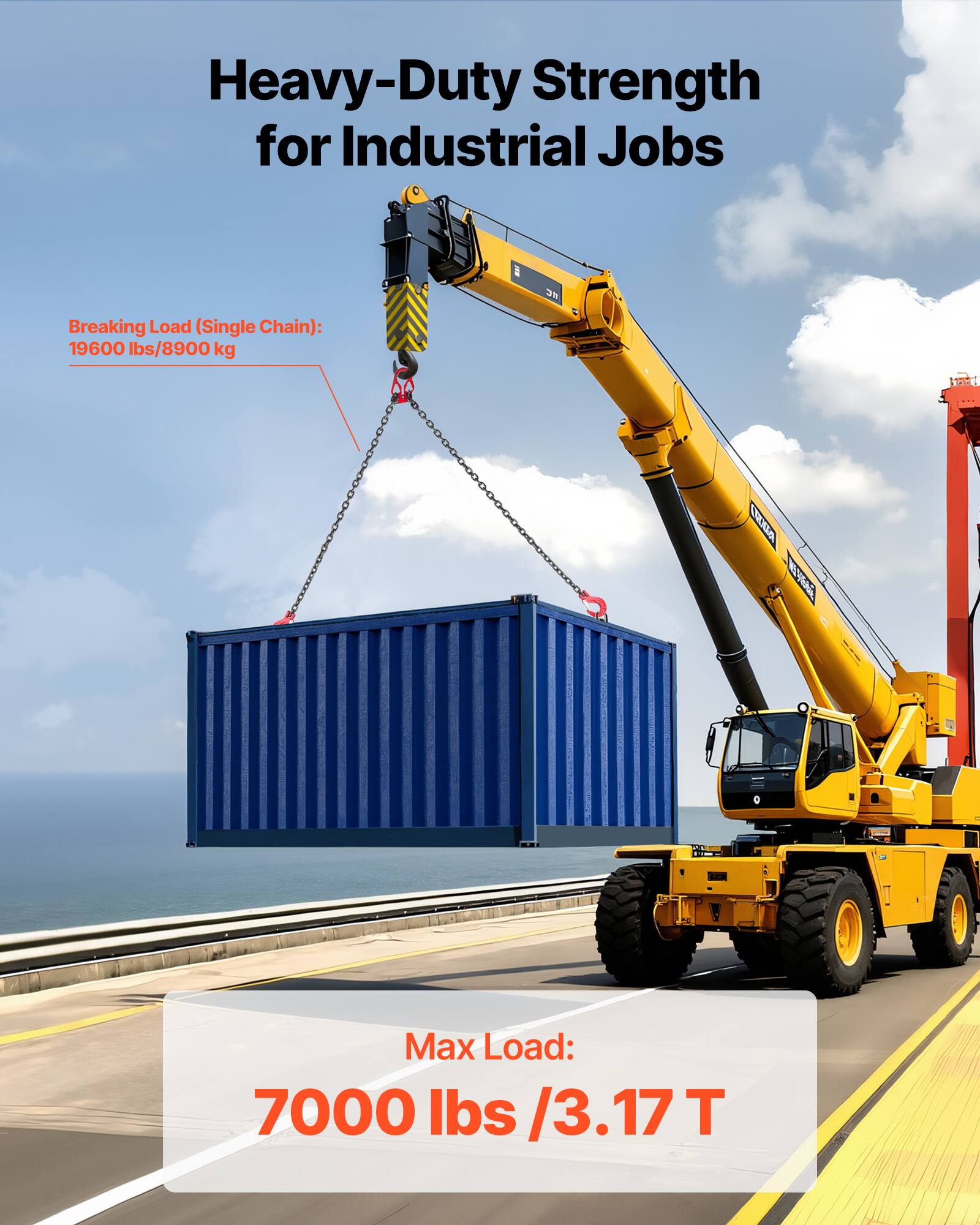 Heavy-Duty Strength for Industrial Jobs

Breaking Load (Single Chain): 19600 lbs/8900 kg

Max Load: 7000 lbs /3.17 T