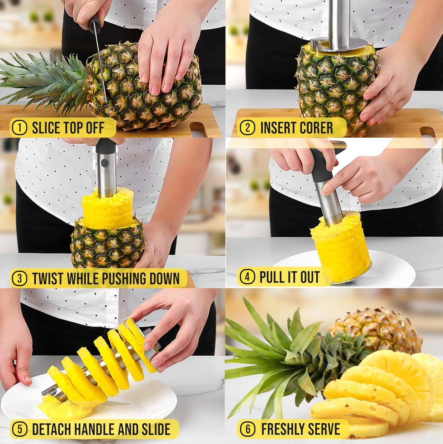 1. Slice top off  
2. Insert corer  
3. Twist while pushing down  
4. Pull it out  
5. Detach handle and slide  
6. Freshly serve