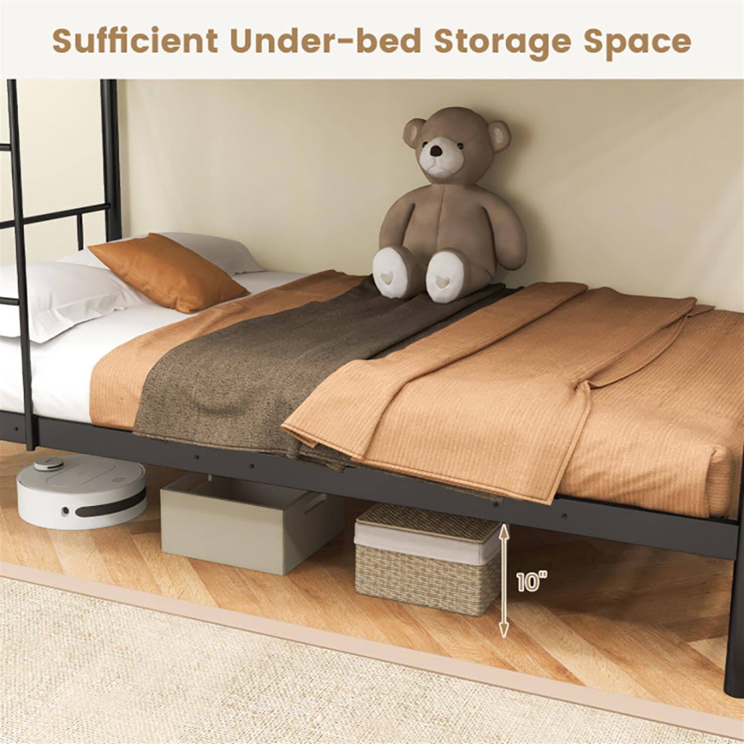Sufficient Under-bed Storage Space  
10"