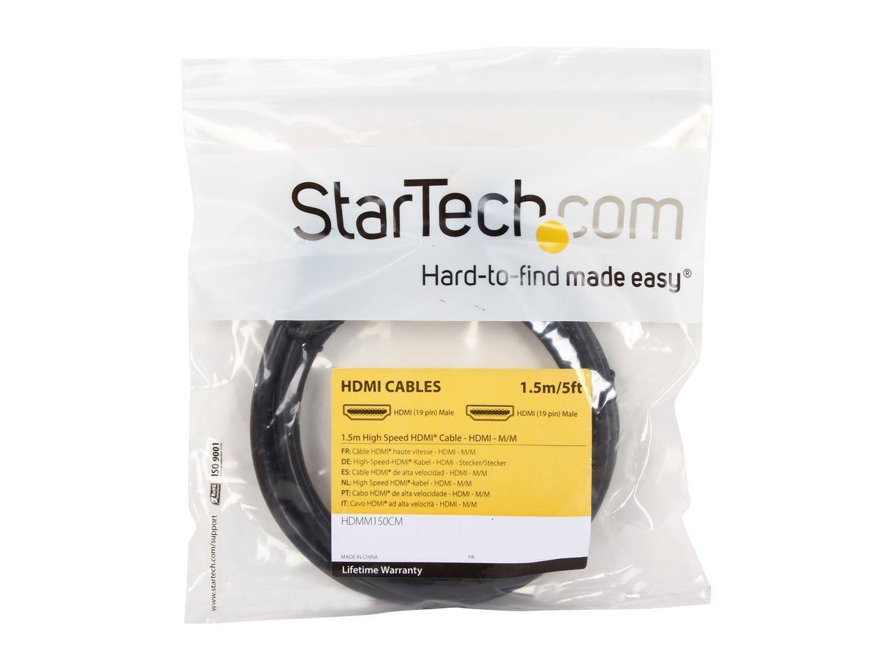 StarTech.com  
Hard-to-find made easy  

HDMI CABLES  
1.5m/5ft HDMI (19 pin) Male HDMI (19 pin) Male  

www.startech.com/support  

1.5m High Speed HDMI* Cable HDMI /M  

FR: Cable HDMP haute vitesse HDMI M/M  
DE: High-Speed-HDMI*-Kabel HDM /M  
ES: Cable HDMI de alta velocidad HOMI M/M  
NL: High Speed HDMI*-kabel HDM /M  
PT: Cabo HOMP de alta velocidade HDM M/M  
IT: Cavo HDM* ad alta velocità HOM M/M  

HDMM150CM  

MADE IN CHINA  

Lifetime Warranty