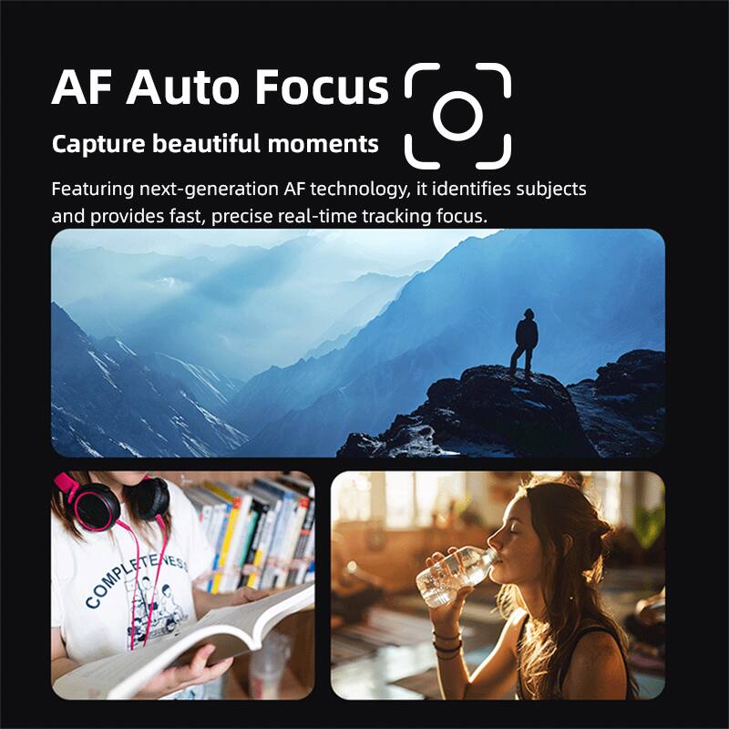 AF Auto Focus  
Capture beautiful moments  

Featuring next-generation AF technology, it identifies subjects and provides fast, precise real-time tracking focus.