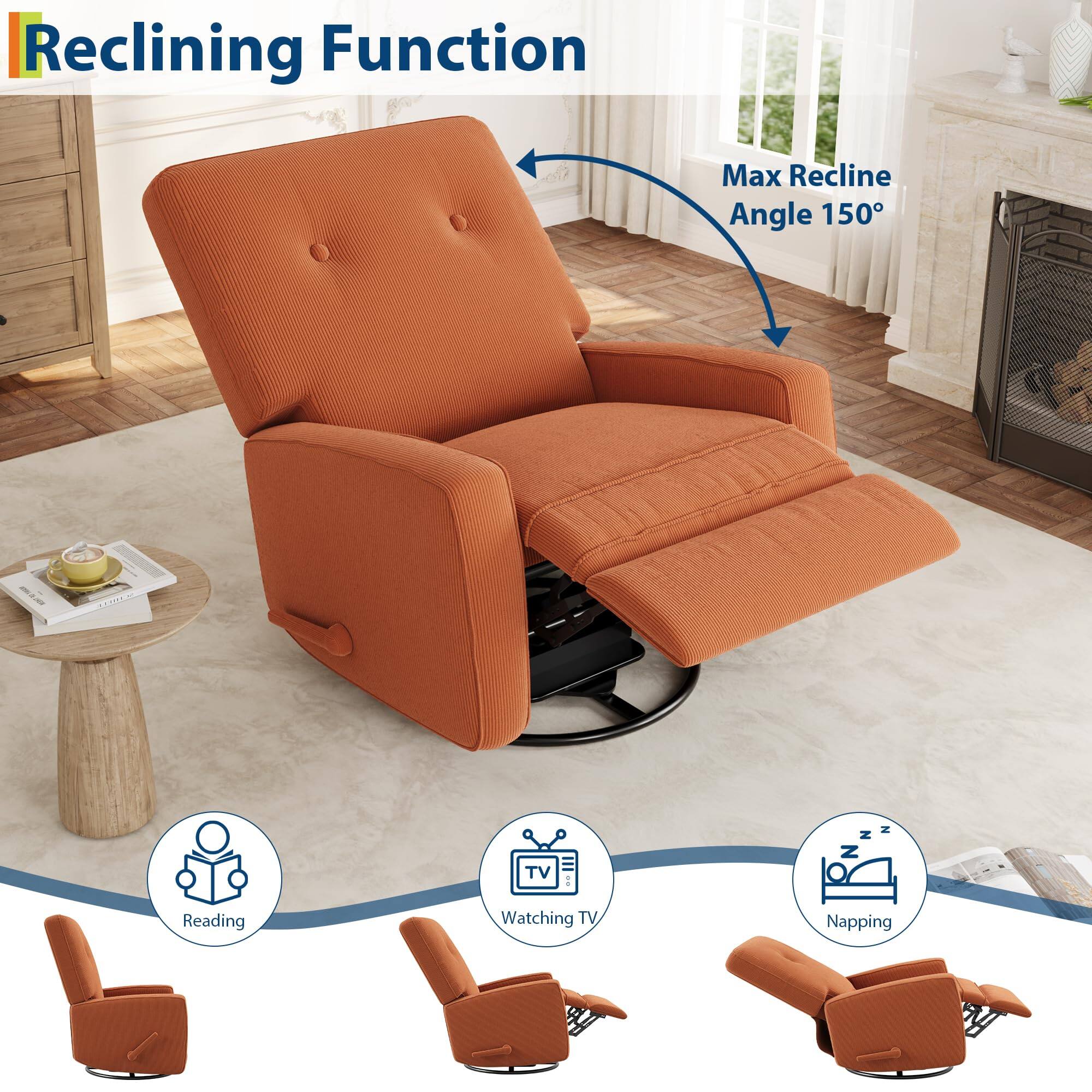 Reclining Function  
Max Recline Angle 150°  

Reading  
Watching TV  
Napping