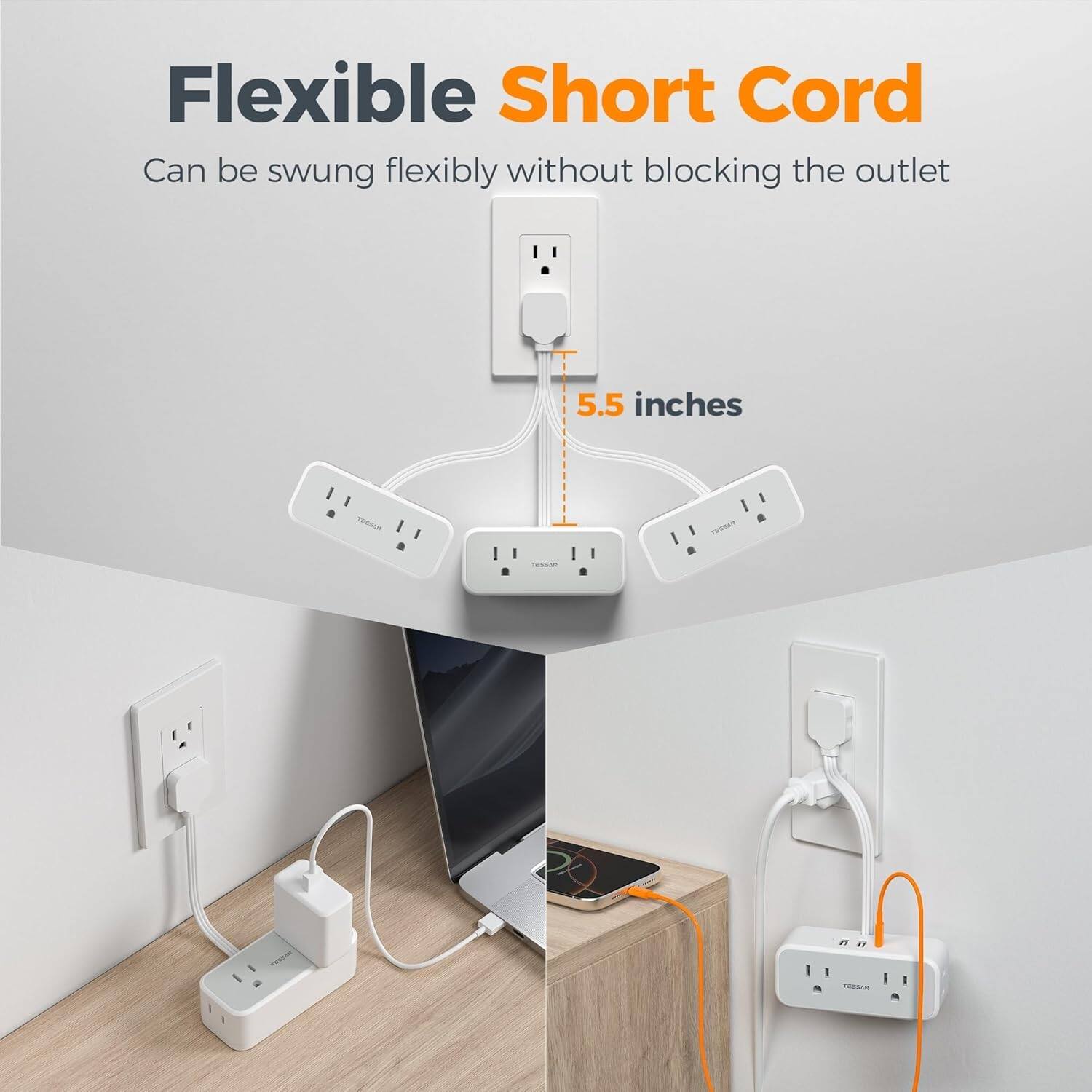 Flexible Short Cord  
Can be swung flexibly without blocking the outlet  
5.5 inches