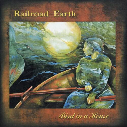 Railroad Earth - Bird in a House  - COMPACT DISCS