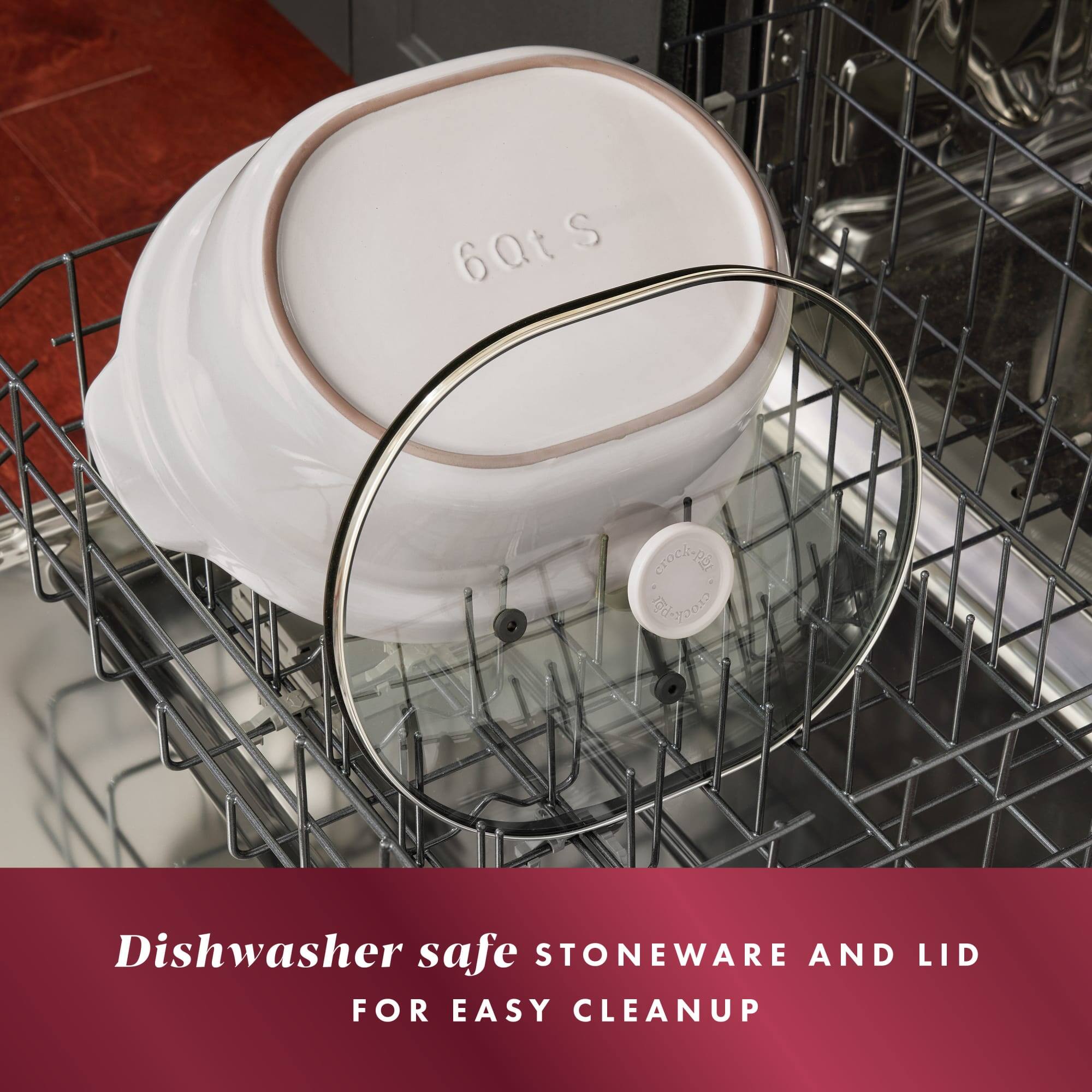 6qt S

Dishwasher safe STONEWARE AND LID FOR EASY CLEANUP