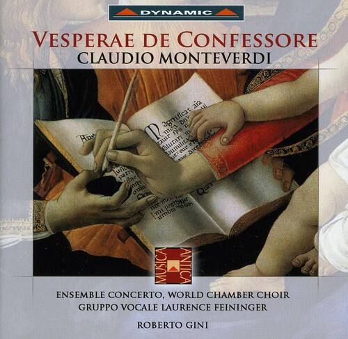 DYNAMIC  
VESPERAE DE CONFESSORE  
CLAUDE MONTEVERDI  

ENSEMBLE CONCERTO, WORLD CHAMBER CHOIR  
GRUPPO VOCALE LAURENCE FEININGER  
ROBERTO GINI  

MUSICA ANTICA