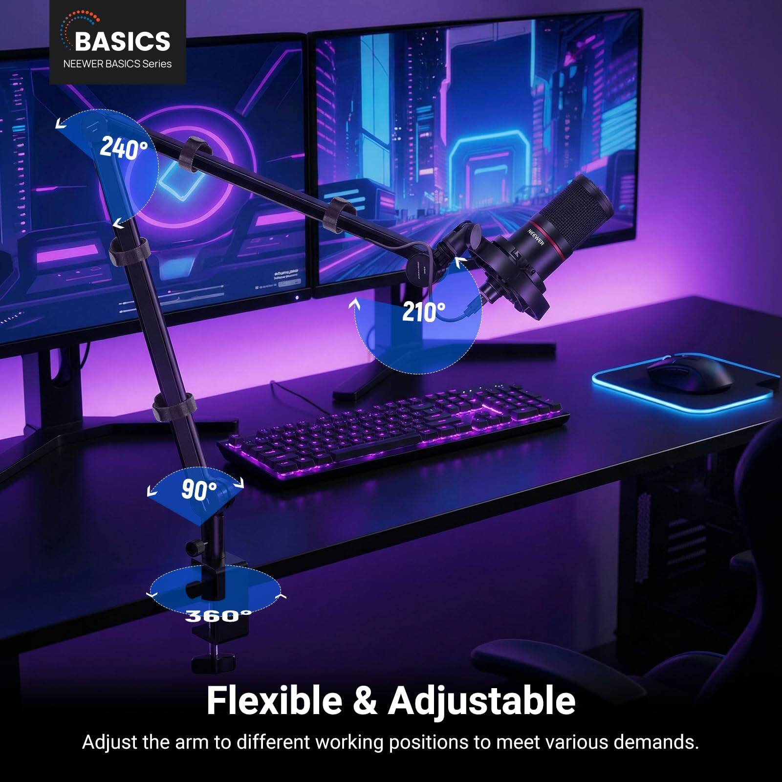 BASICS NEEWER BASICS Series 240 210 90 360 Flexible & Adjustable Adjust the arm to different working positions to meet various demands.