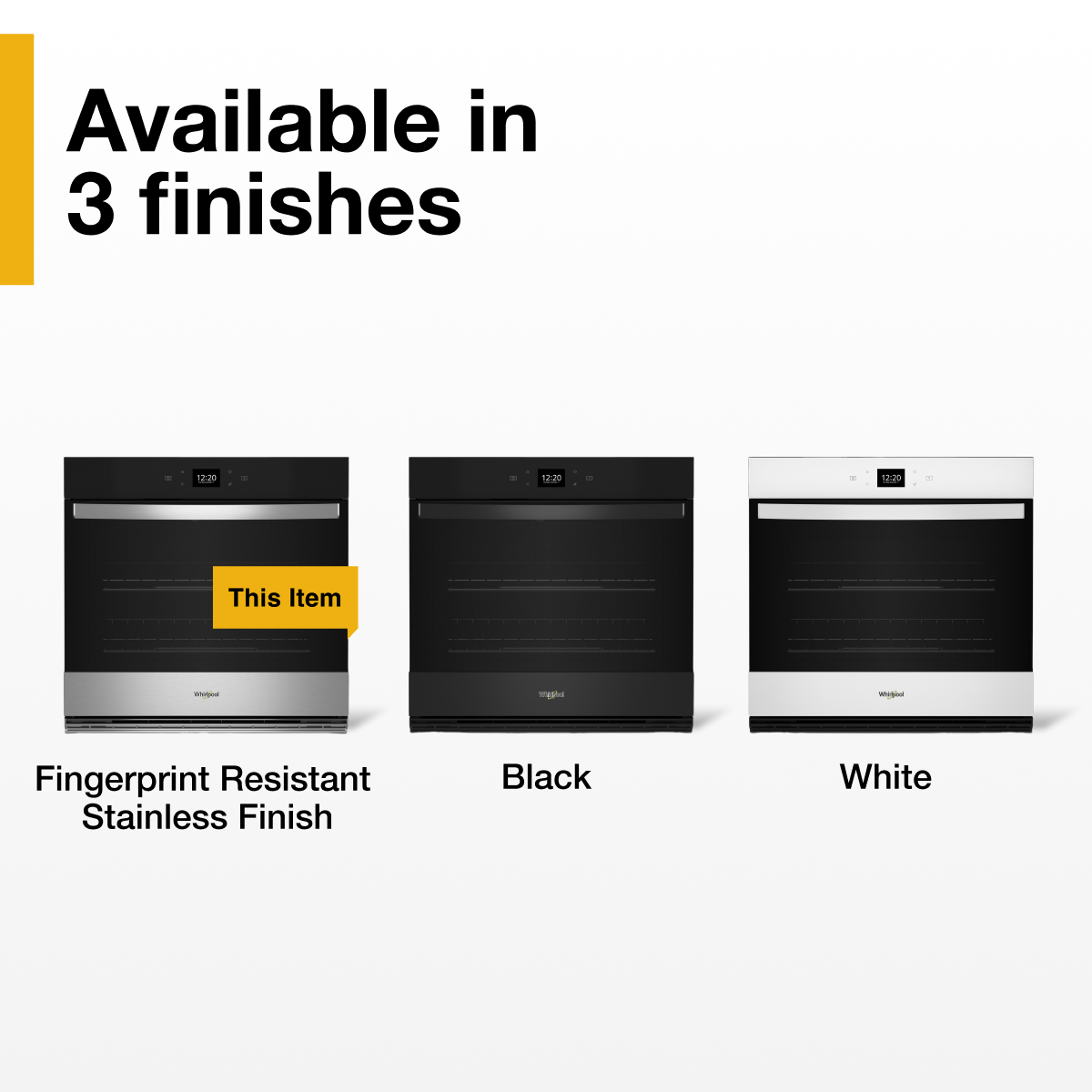 Available in 3 finishes

- Fingerprint Resistant Stainless Finish
- Black
- White

This Item