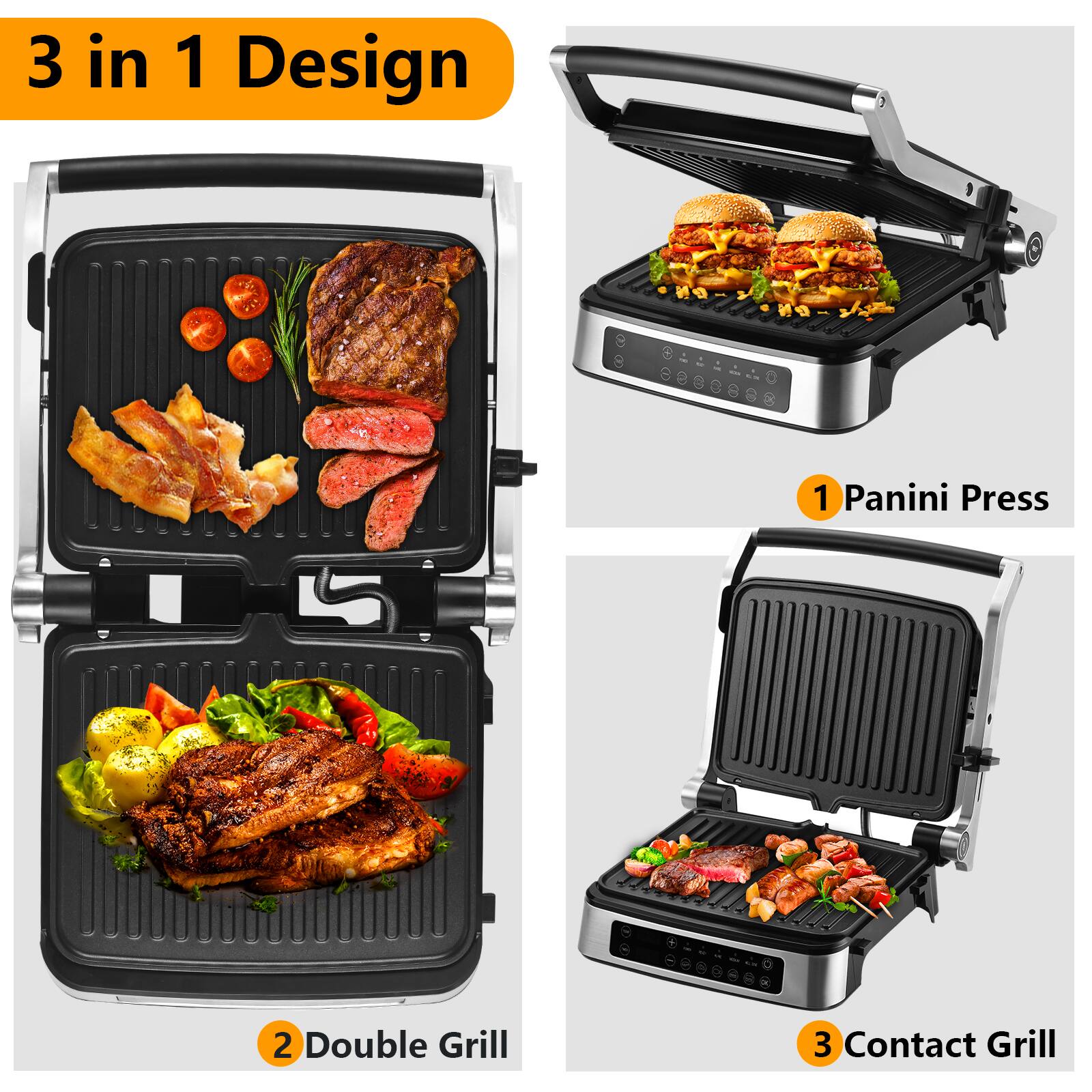3 in 1 Design
1 Panini Press
2 Double Grill
3 Contact Grill