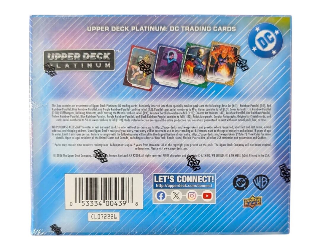 UPPER DECK PLATINUM: DC TRADING CARDS

UPPER DECK

This box contains an assortment of Upper Deck Platinum DC trading cards. Randomly inserted into these specially marked packs are the following: Base Set Rainbow Parallel (1:10), Red Rainbow Parallel (1:10), Blue Rainbow Parallel (1:10), Purple Rainbow Parallel (1:10), and Black Rainbow Parallel (1:10); Cliffhangers Defining Moments, and Carrying the Mantle combine to fall (1:4); Rainbow Parallels combine to fall (1:10); Creator Art Variants combine to fall (1:10); Artist Autographs, Original Art Sketch cards, and cards serial numbered to 50 or lower combine to fall (1:80). Odds stated reflect an average of the entire production run; no ratio is guaranteed to exist within an actual pack, box, or case.

NO PURCHASE NECESSARY to enter or win an insert trading card. To enter without purchase, go to https://upperdeck.com/sweepstakes/ and provide, where requested, your first and last name, e-mail address, and shipping address. Upon Upper Deck's receipt of your entry, your entry