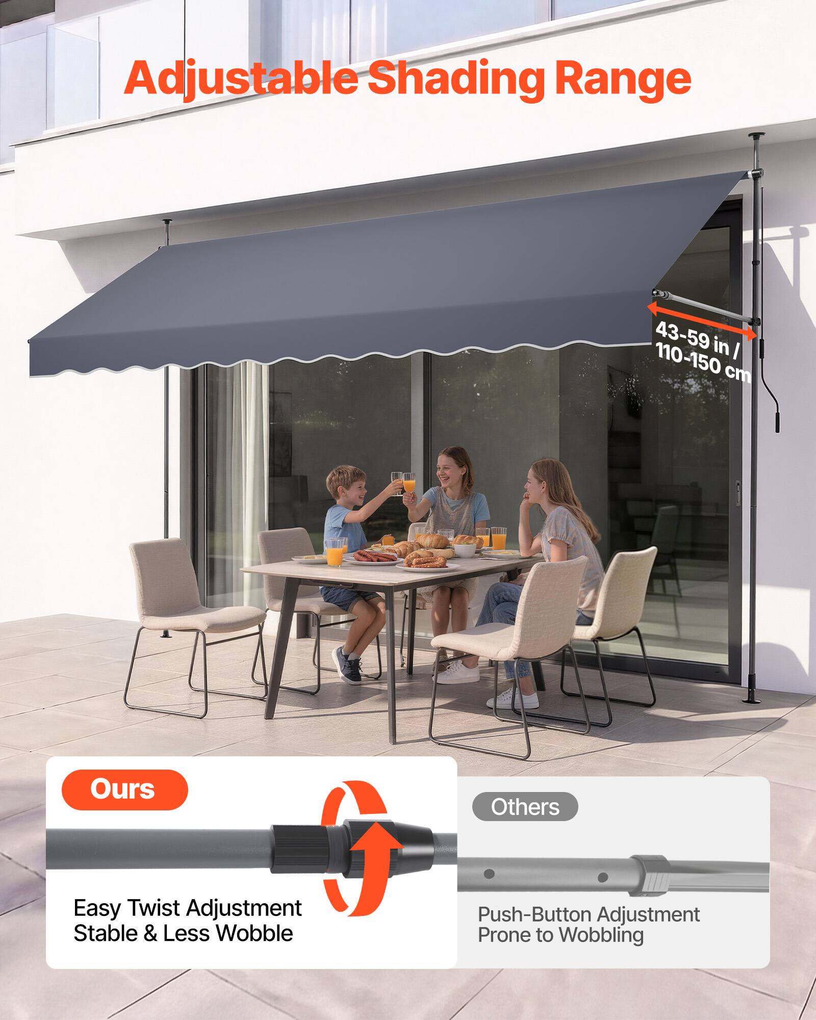 Adjustable Shading Range  
43-59 in / 110-150 cm  

Ours  
Easy Twist Adjustment  
Stable & Less Wobble  

Others  
Push-Button Adjustment  
Prone to Wobbling