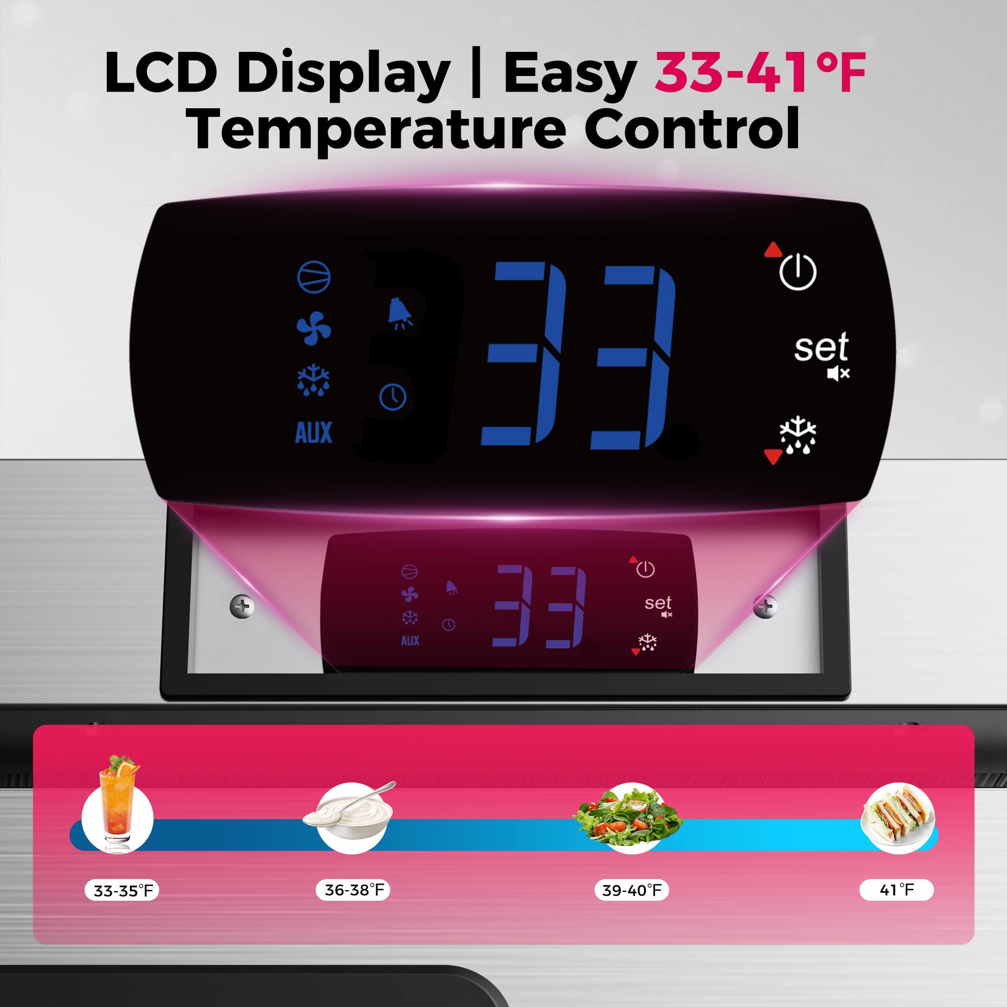 LCD Display | Easy 33-41°F Temperature Control

- 33-35°F
- 36-38°F
- 39-40°F
- 41°F