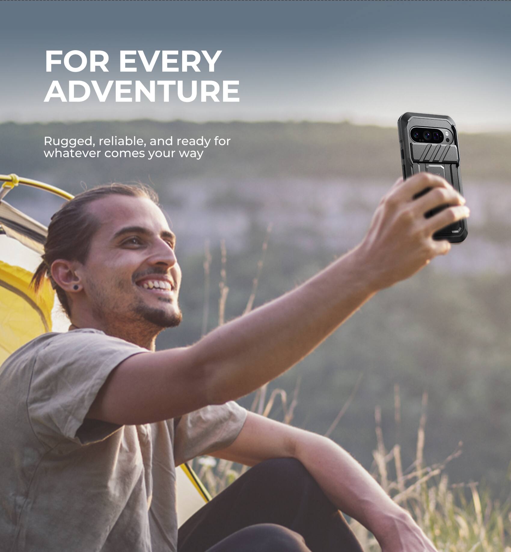 FOR EVERY ADVENTURE

Rugged, reliable, and ready for whatever comes your way