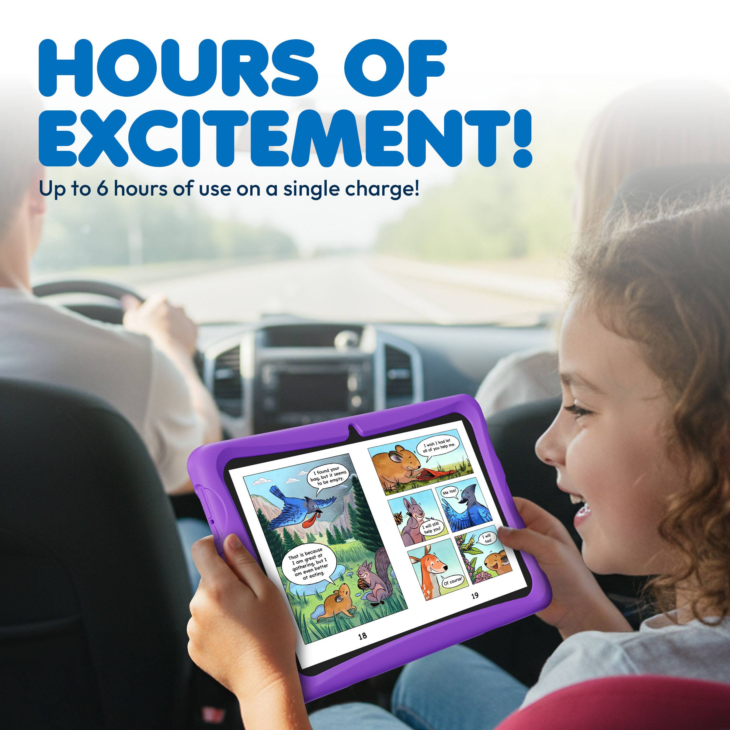 HOURS OF EXCITEMENT!  
Up to 6 hours of use on a single charge!