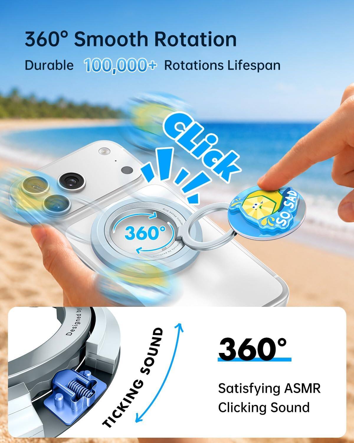360° Smooth Rotation  
Durable 100,000+ Rotations Lifespan  

Click  
SO SAD  

Designed by SOUND TICKING  

360°  
Satisfying ASMR Clicking Sound