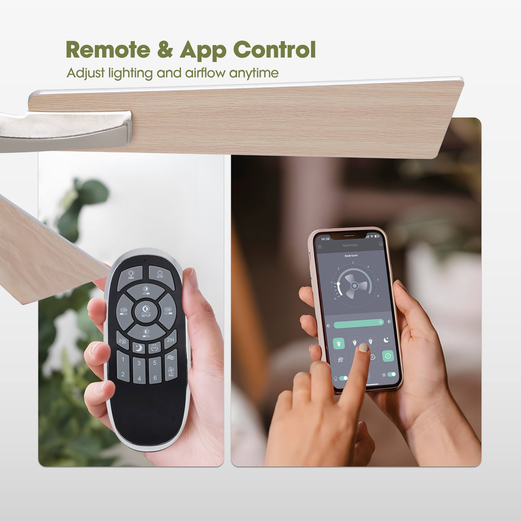 Remote & App Control  
Adjust lighting and airflow anytime