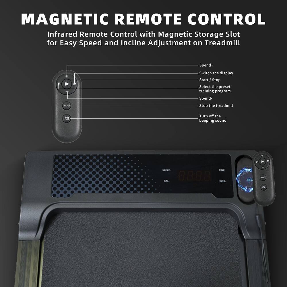 MAGNETIC REMOTE CONTROL

Infrared Remote Control with Magnetic Storage Slot for Easy Speed and Incline Adjustment on Treadmill

- Spend+
- Switch the display
- Start / Stop
- Select the preset training program
- Spend-
- Stop the treadmill
- Turn off the beeping sound

P  M

SPEED  TIME  8888  CAL  DIST