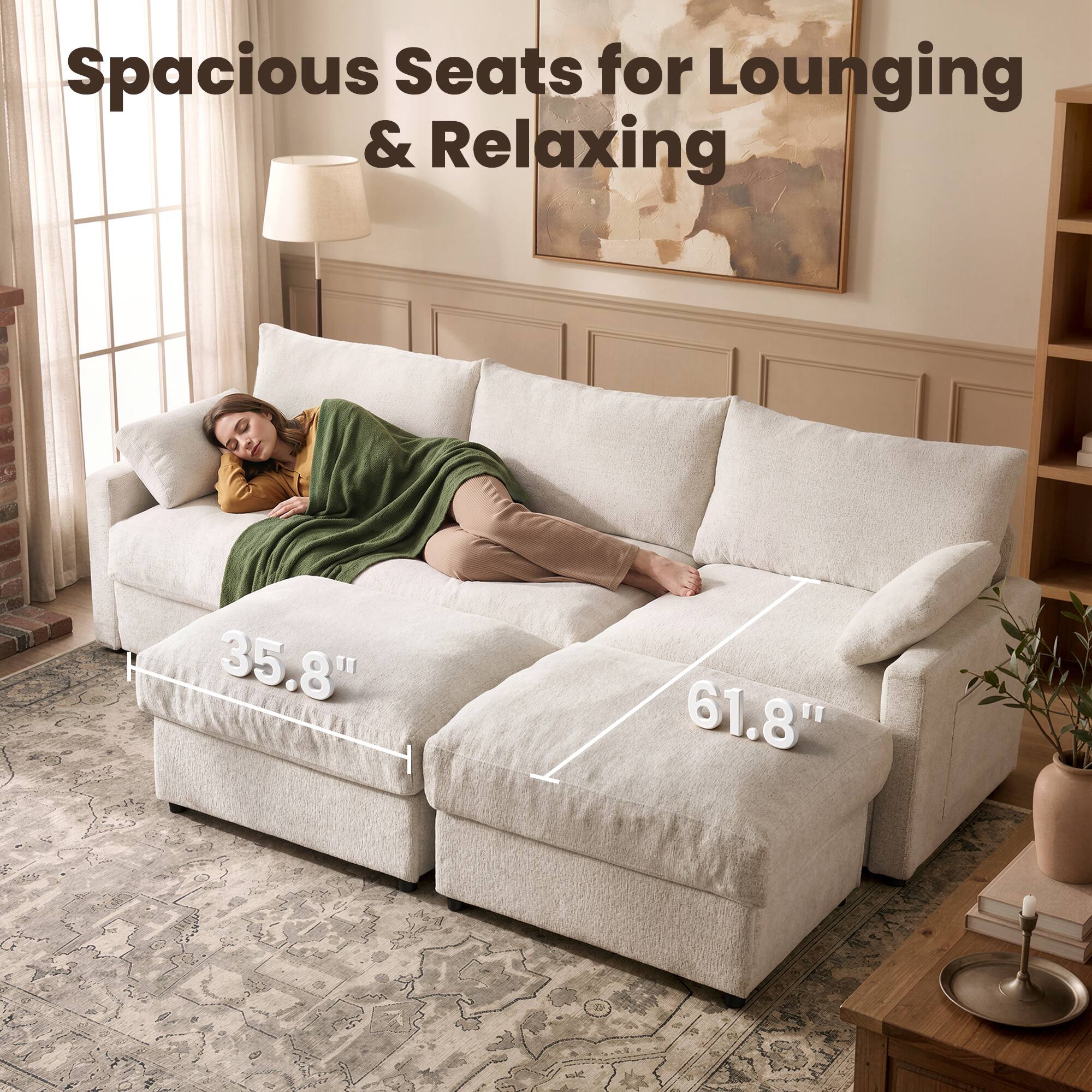 Spacious Seats for Lounging & Relaxing  
35.8"  
61.8"