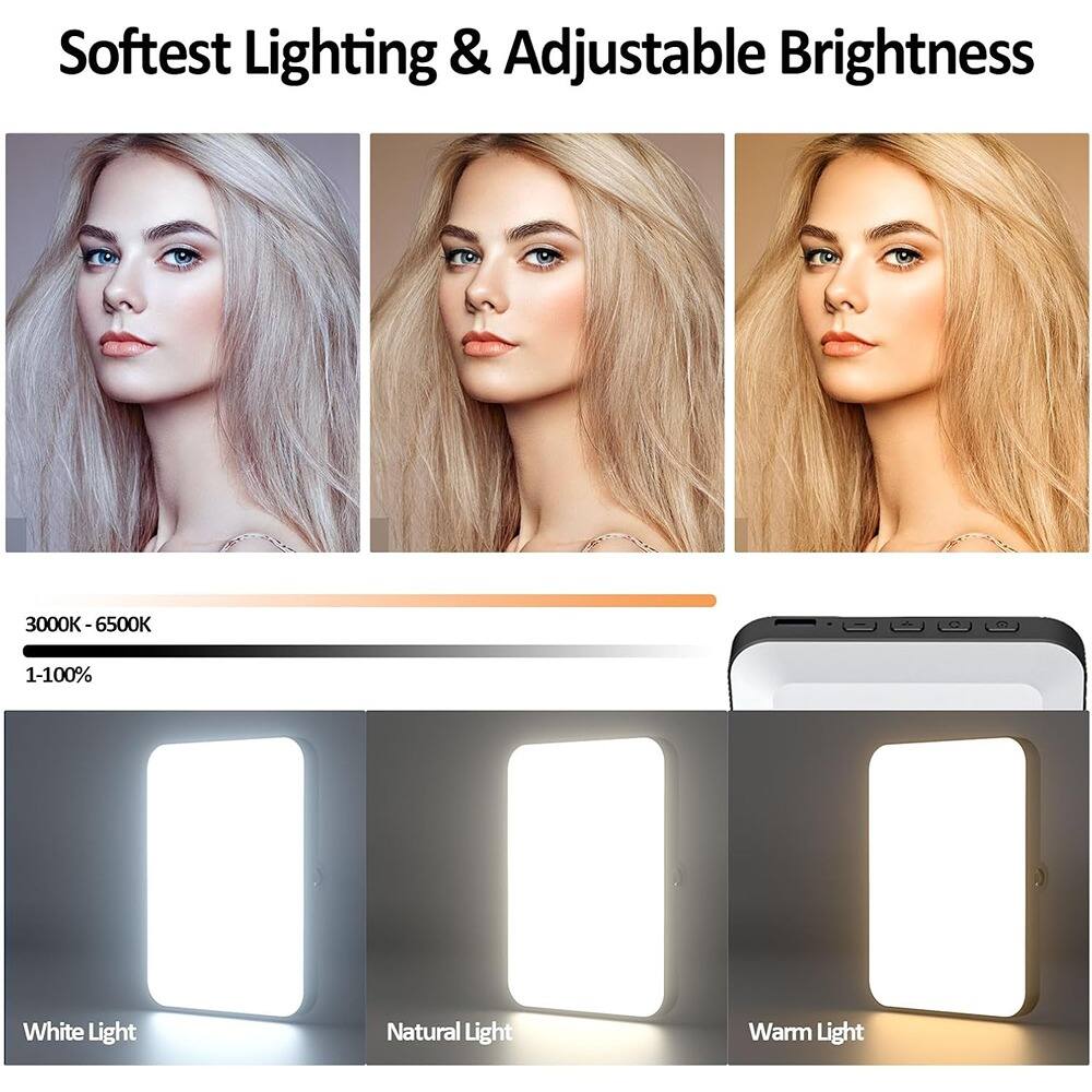 Softest Lighting & Adjustable Brightness

3000K - 6500K  
1-100%

White Light  
Natural Light  
Warm Light