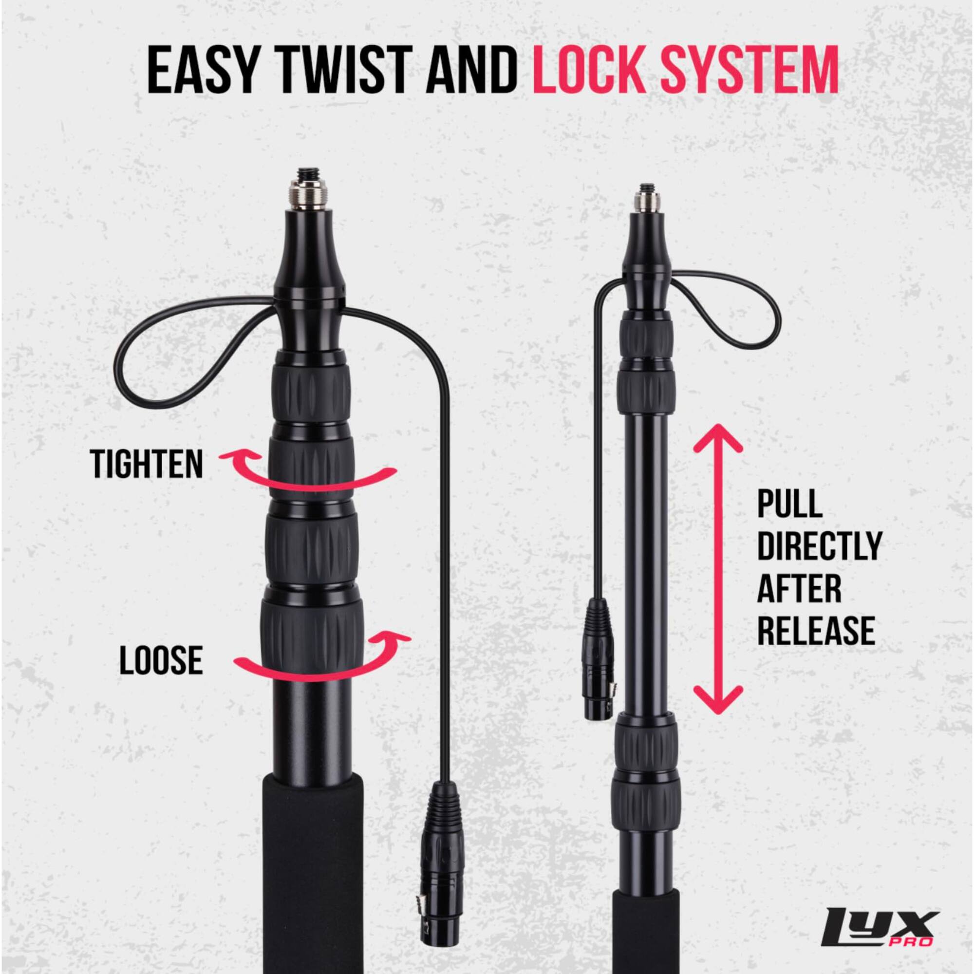 EASY TWIST AND LOCK SYSTEM

TIGHTEN  
LOOSE

PULL DIRECTLY AFTER RELEASE

LYX PRO