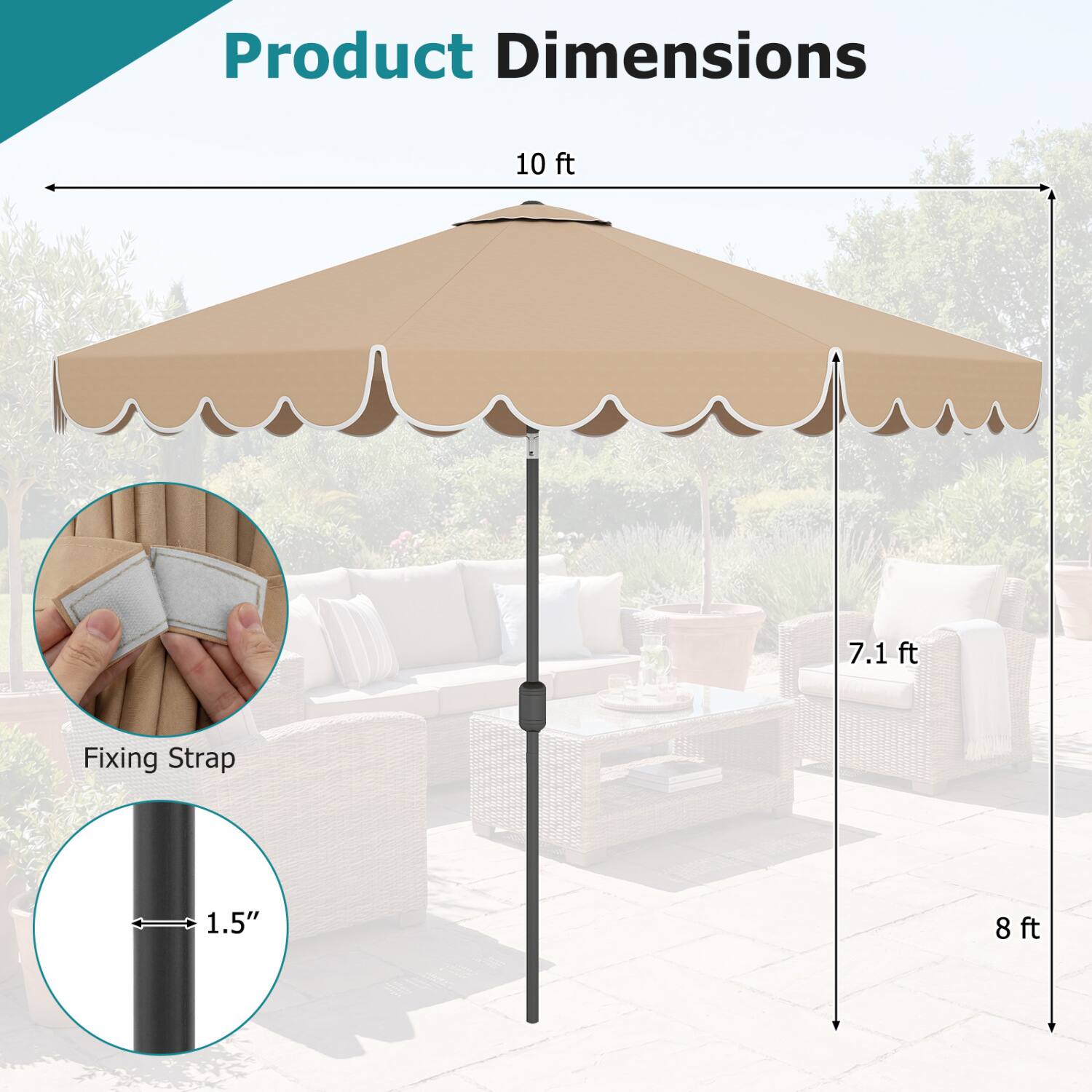 Product Dimensions: 10 ft x 7.1 ft  
Fixing Strap: 1.5"  
8 ft