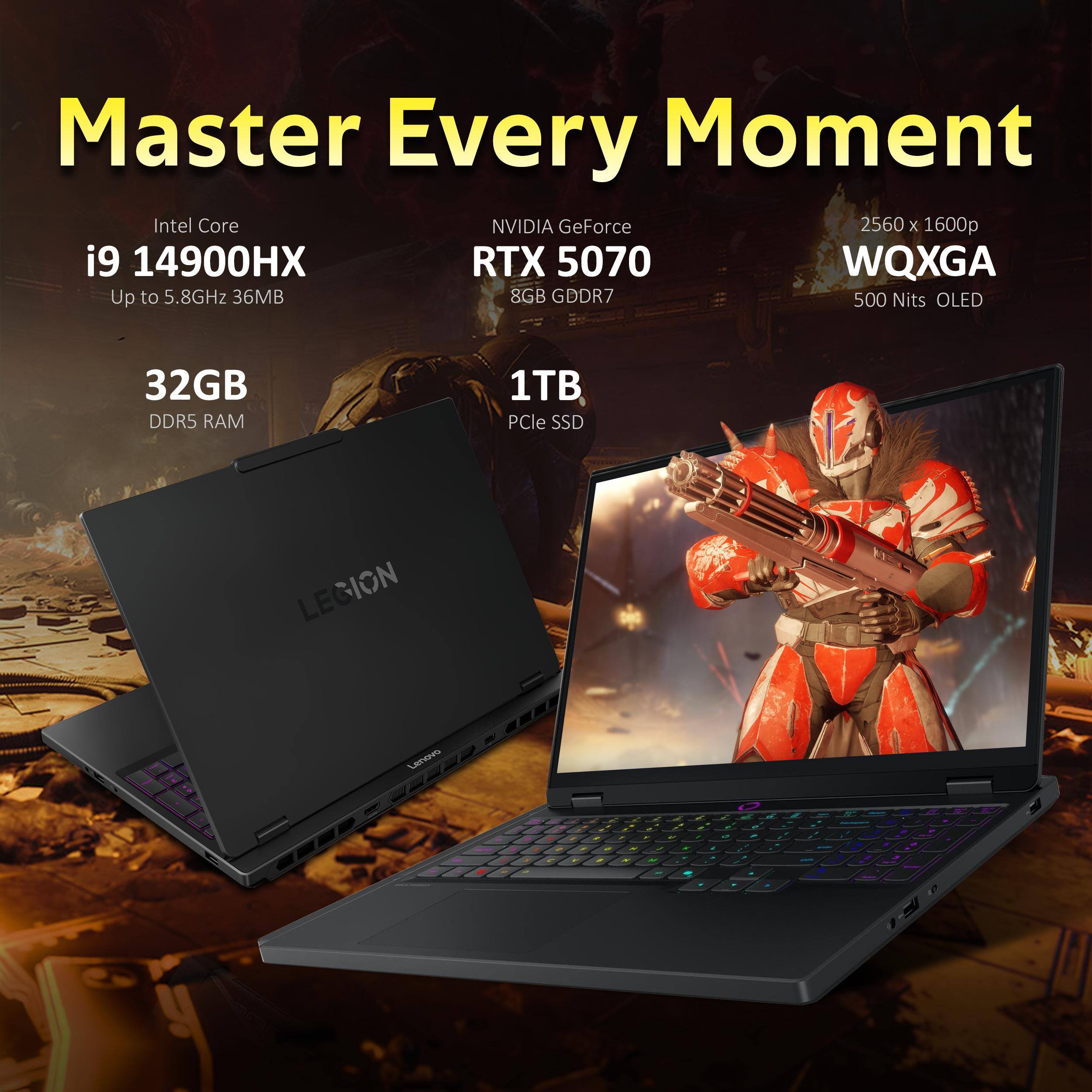Master Every Moment

Intel Core i9 14900HX  
Up to 5.8GHz 36MB

NVIDIA GeForce RTX 5070  
8GB GDDR7

32GB DDR5 RAM

1TB PCIe SSD

2560 x 1600p WQXGA  
500 Nits OLED