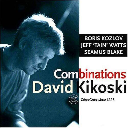 BORIS KOZLOV  
JEFF 'TAIN' WATTS  
SEAMUS BLAKE  

Combinations  
David Kikoski  

Criss Cross Jazz 1226
