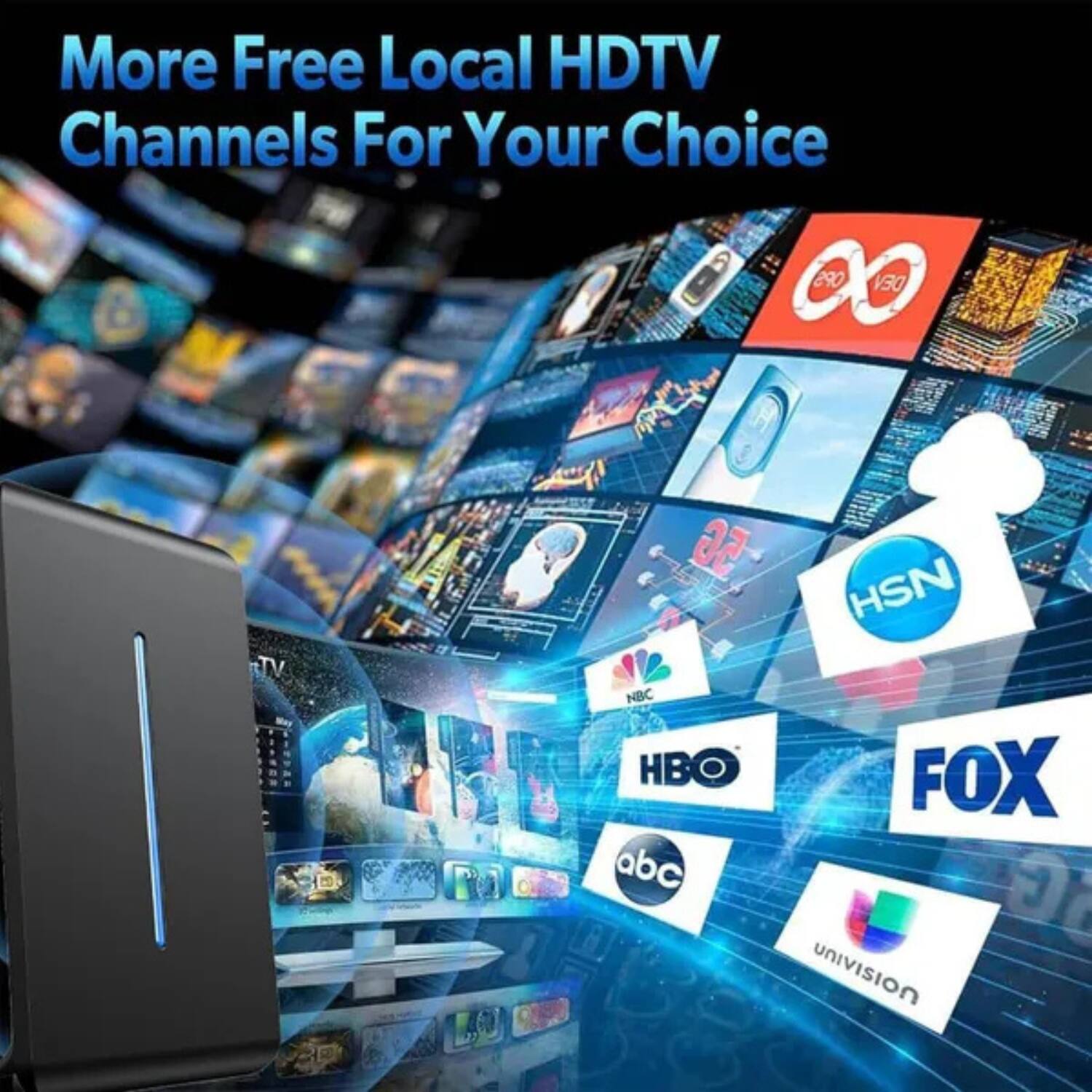 More Free Local HDTV Channels For Your Choice

- NBC
- ABC
- HSN
- FOX
- Univision
- HBO
- HDTV
- 5G
- OPS DEV SGNE