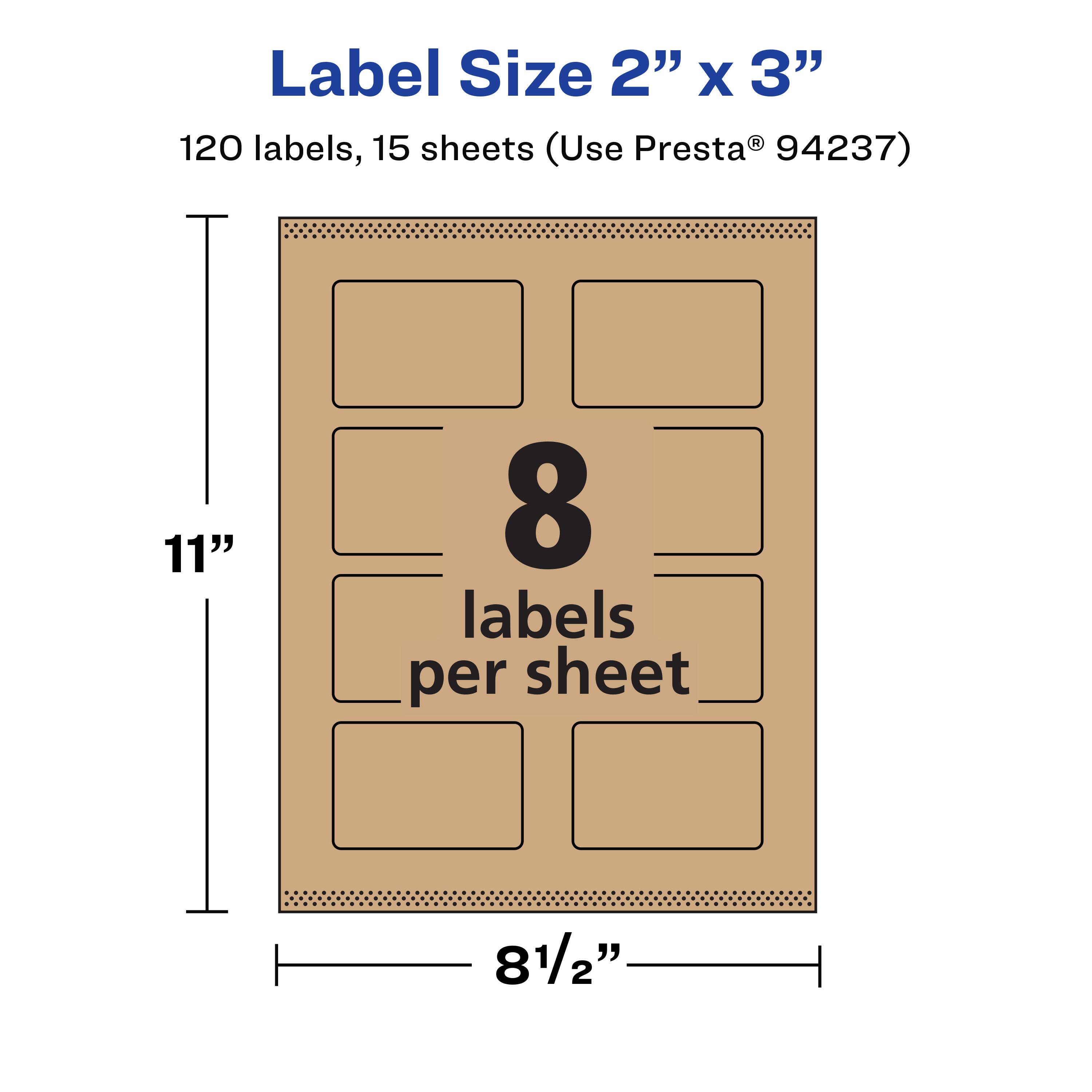 Label Size 2" x 3"  
120 labels, 15 sheets (Use Presta® 94237)  
8 labels per sheet  
11"  
8 1/2"