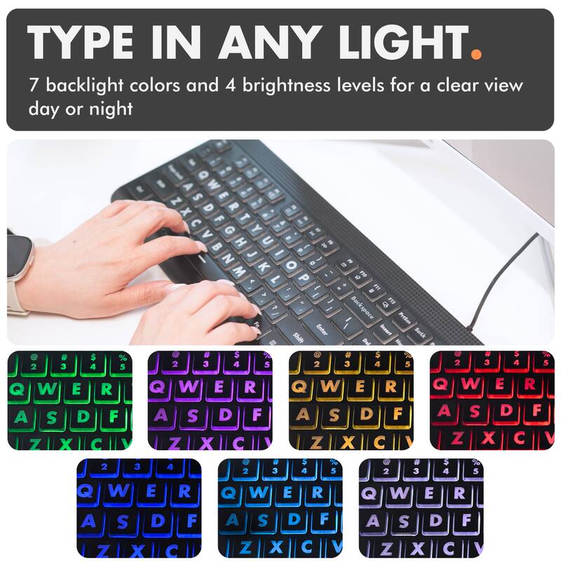The corrected text from the image is:

"TYPE IN ANY LIGHT. 7 backlight colors and 4 brightness levels for a clear view day or night."

The keyboard layout shown in the image is a standard QWERTY layout.