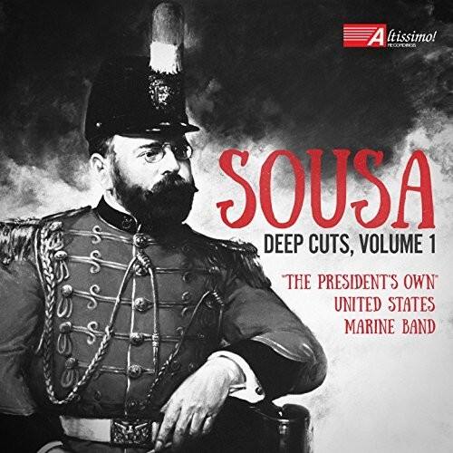 A (tissimo! RECORDS  
SOUSA  
DEEP CUTS, VOLUME 1  
THE PRESIDENT'S OWN UNITED STATES MARINE BAND