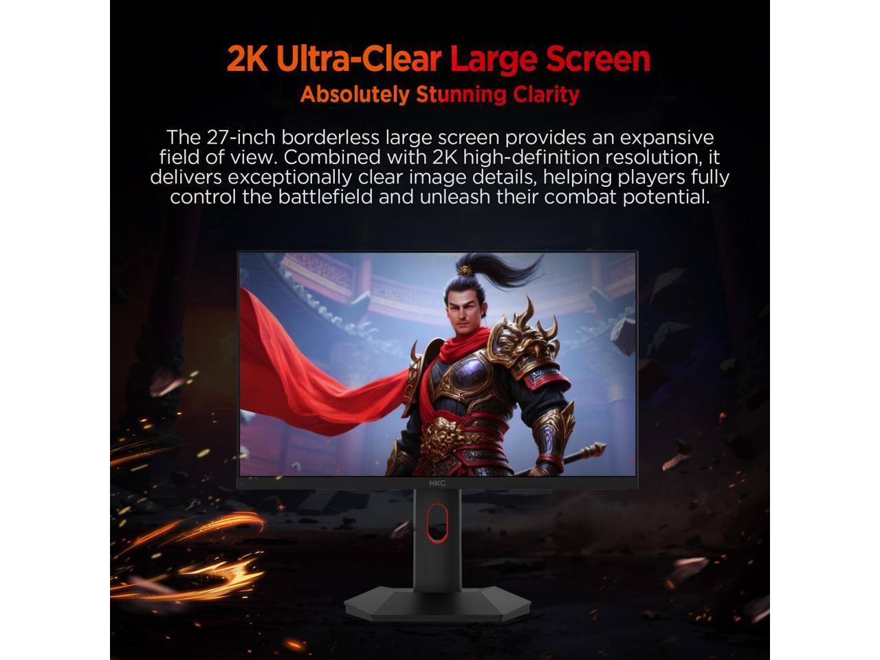 2K Ultra-Clear Large Screen  
Absolutely Stunning Clarity  

The 27-inch borderless large screen provides an expansive field of view. Combined with 2K high-definition resolution, it delivers exceptionally clear image details, helping players fully control the battlefield and unleash their combat potential.