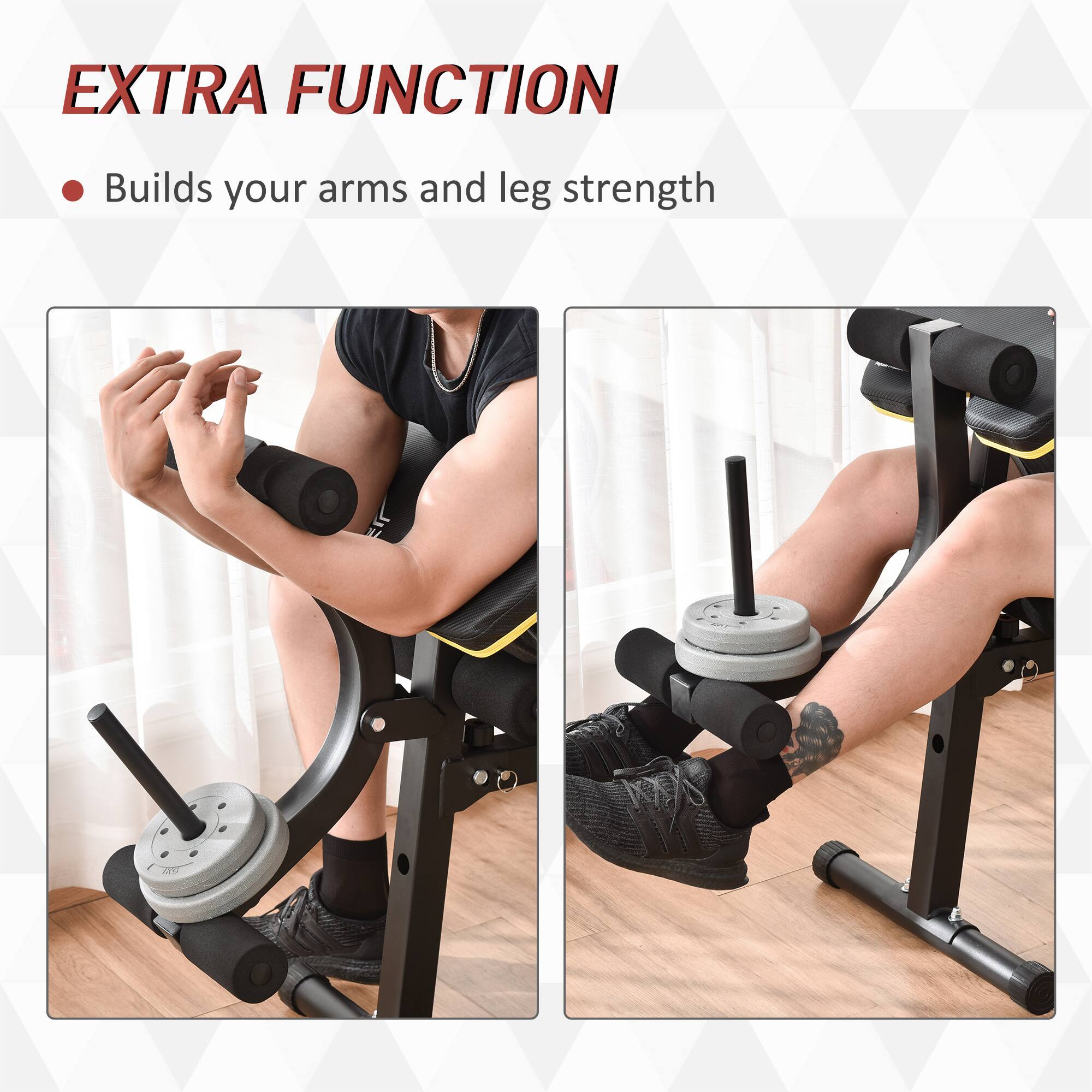 EXTRA FUNCTION  
• Builds your arms and leg strength