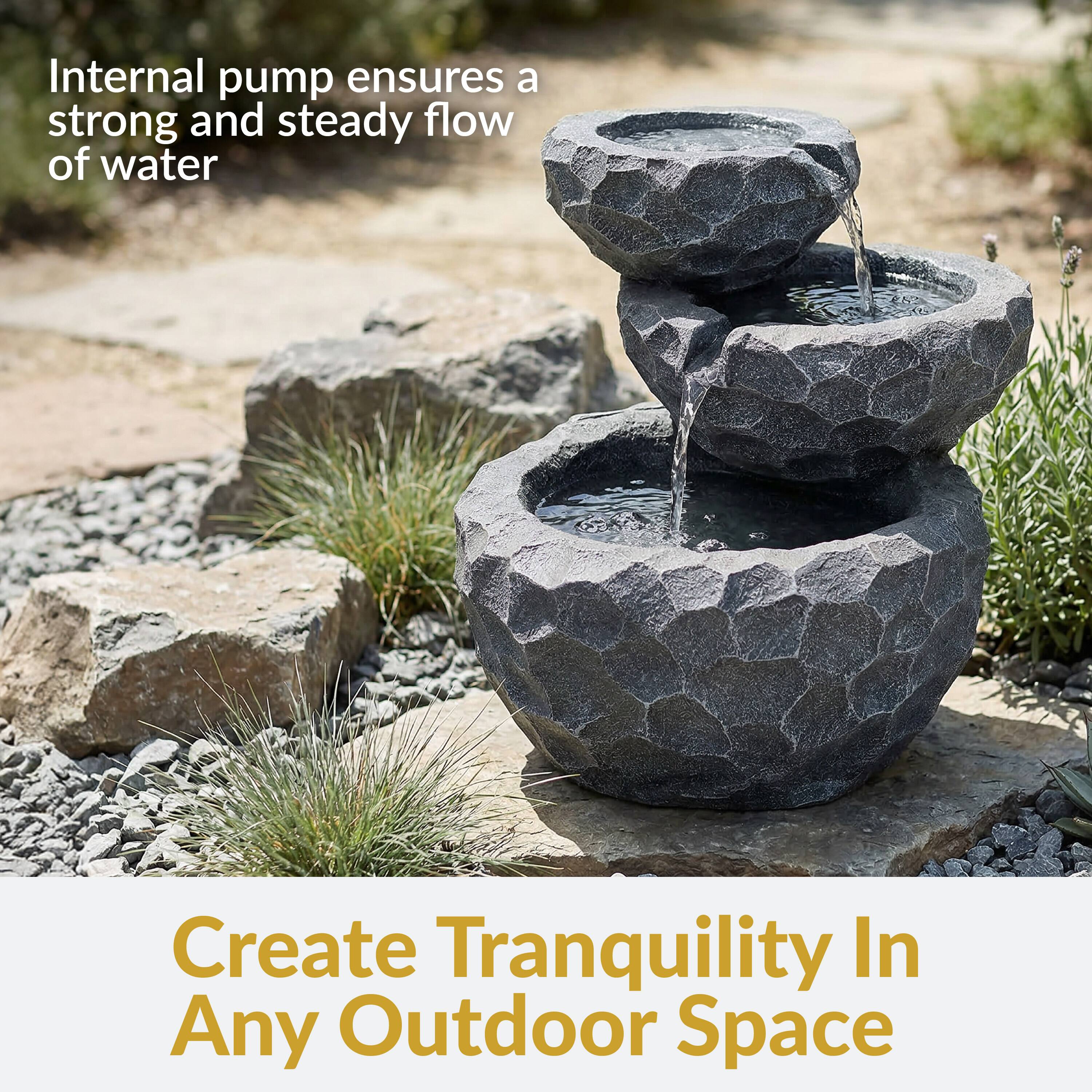 Internal pump ensures a strong and steady flow of water

Create Tranquility In Any Outdoor Space