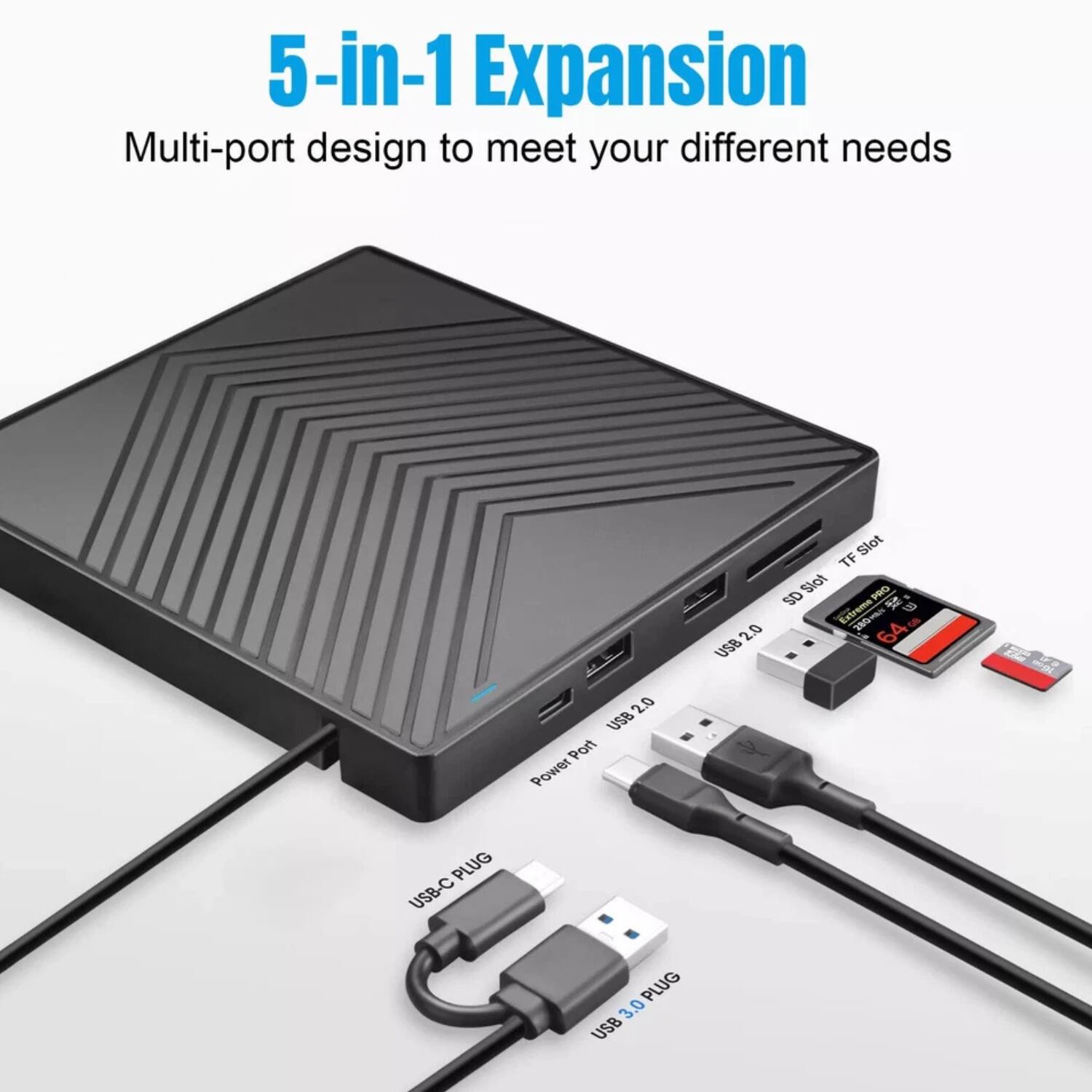 5-in-1 Expansion
Multi-port design to meet your different needs
- USB 2.0
- Power Port
- SD Slot
- TF Slot
- USB-C Plug
- USB 3.0 Plug