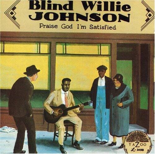 Blind Willie JOHNSON  
Praise God I'm Satisfied  

YAZOO  
Z 001058