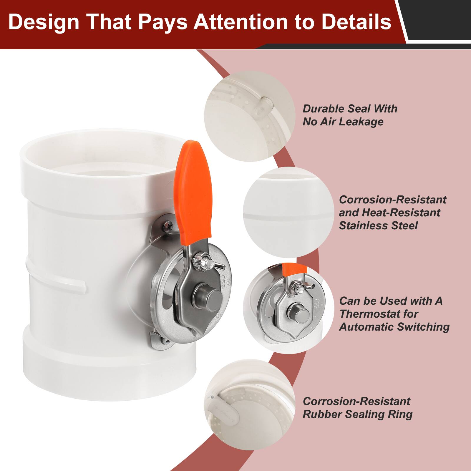 Design That Pays Attention to Details  
- Durable Seal With No Air Leakage  
- Corrosion-Resistant and Heat-Resistant Stainless Steel  
- Can be Used with A Thermostat for Automatic Switching  
- Corrosion-Resistant Rubber Sealing Ring
