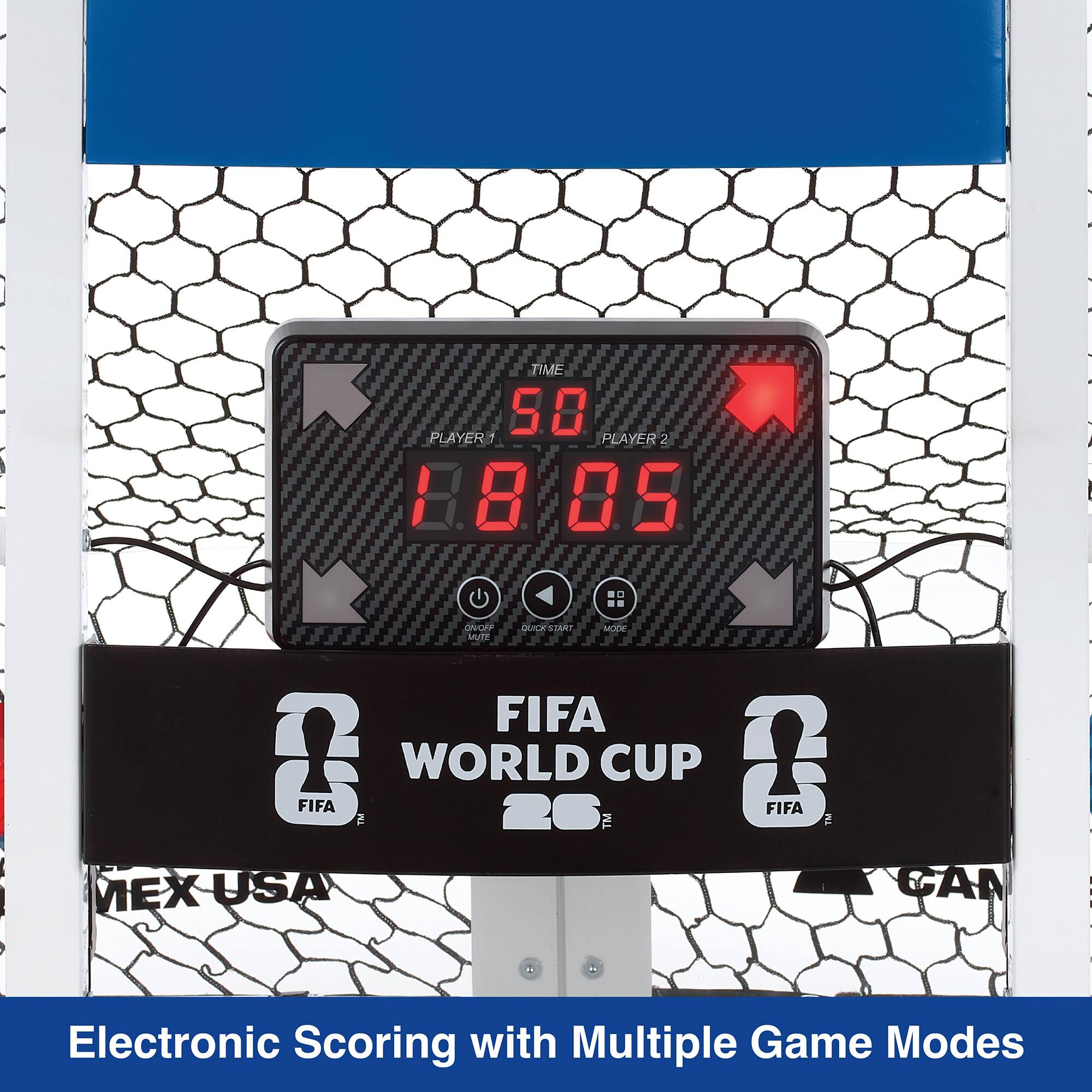 TIME 50 PLAYER 1 PLAYER 2 88/05  
CN/OFF QUICK START MODE MUTE FIFA 0 FIFA TM WORLD CUP TM O FIFA TM MEX USA CAN  
Electronic Scoring with Multiple Game Modes