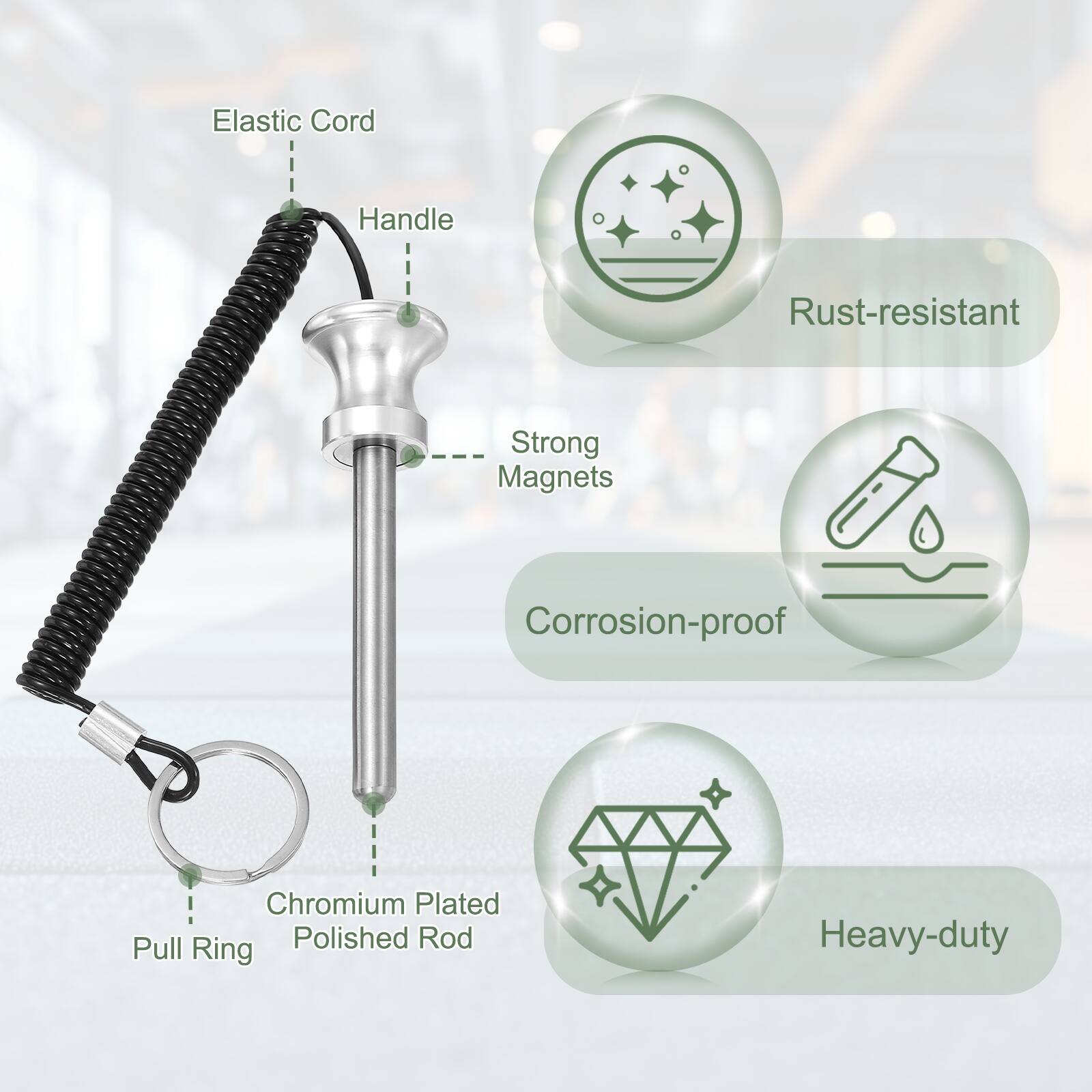 Elastic Cord Handle  
Rust-resistant  
Strong Magnets  
Corrosion-proof  
Chromium Plated Polished Rod  
Heavy-duty