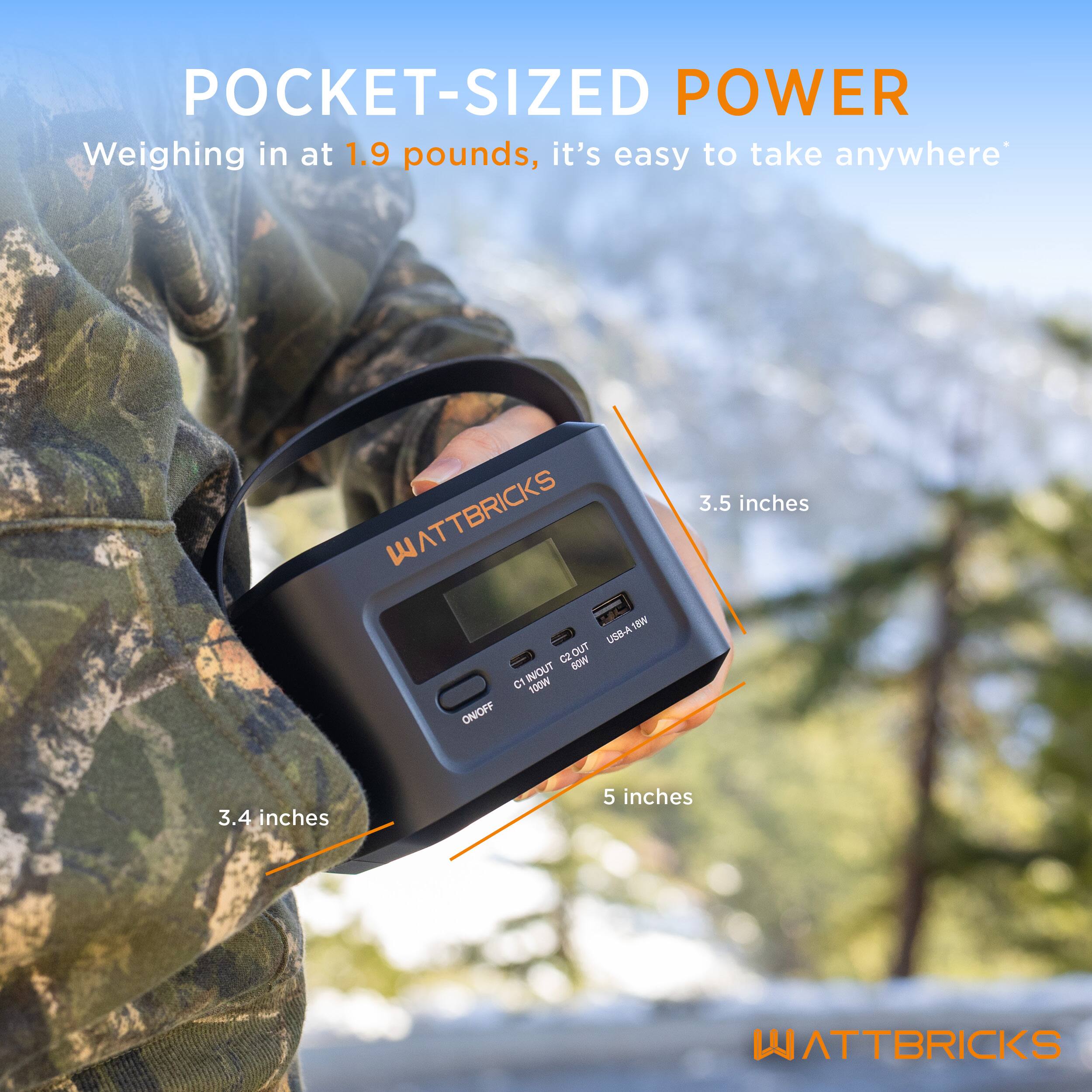 POCKET-SIZED POWER  
Weighing in at 1.9 pounds, it's easy to take anywhere  

WATTBRICKS 15W - USB-A G2 OUT  
C1 INOUT 100W ON/OFF  

3.5 inches  
3.4 inches  
5 inches  

WATTBRICKS