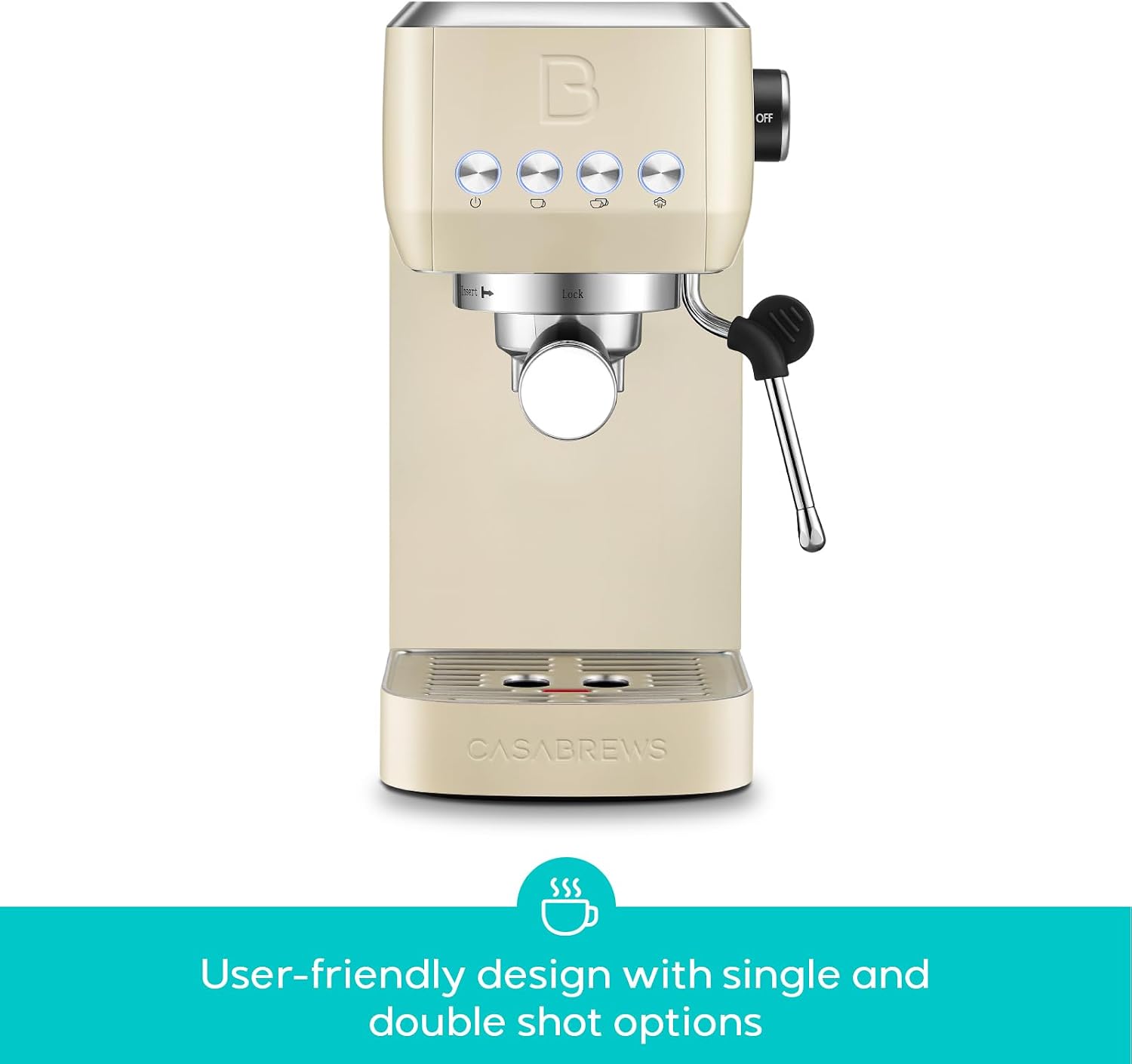 OFF  
Insere  
Lock  
CASABREWS  
SSS  
User-friendly design with single and double shot options