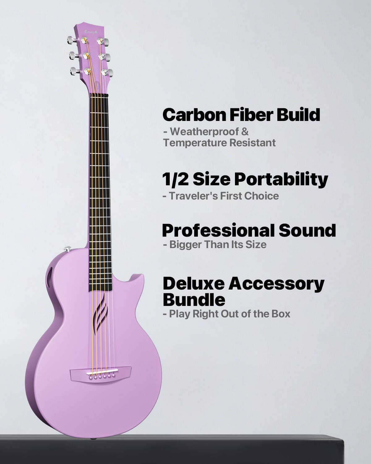 Carbon Fiber Build - Weatherproof & Temperature Resistant  
1/2 Size Portability - Traveler's First Choice  
Professional Sound - Bigger Than Its Size  
Deluxe Accessory Bundle - Play Right Out of the Box