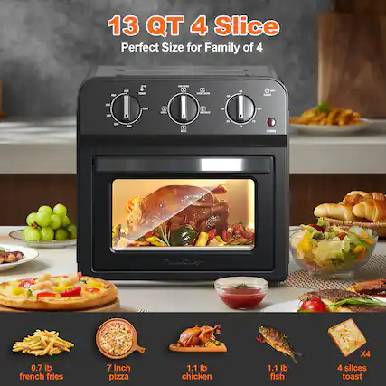 13 QT 4 Slice
Perfect Size for Family of 4
- 0.7 lb french fries
- 7 inch pizza
- 1.1 lb chicken
- 1.1 lb fish
- 4 slices toast