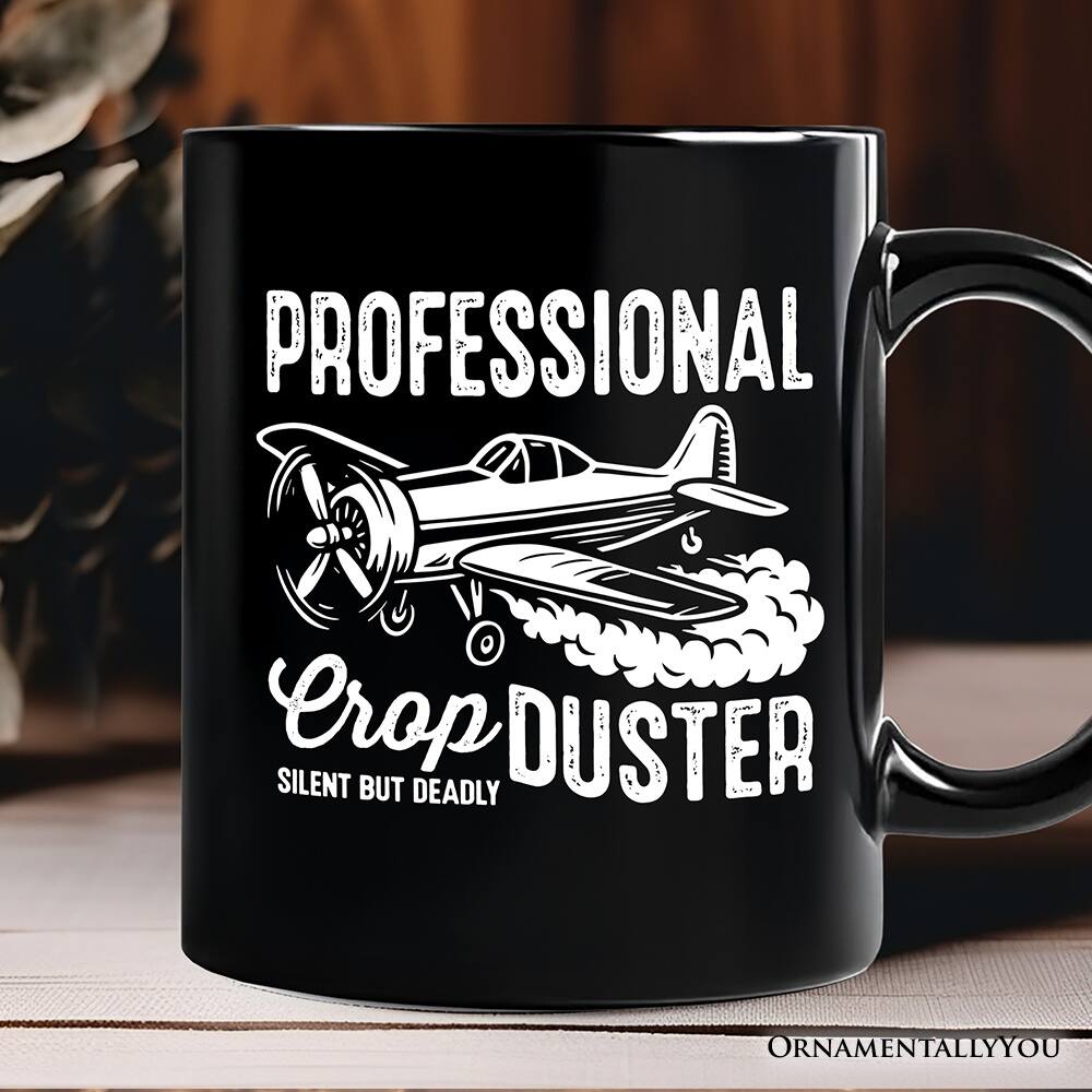 PROFESSIONAL  
Crop DUSTER  
SILENT BUT DEADLY  

ORNAMENTALLY YOU