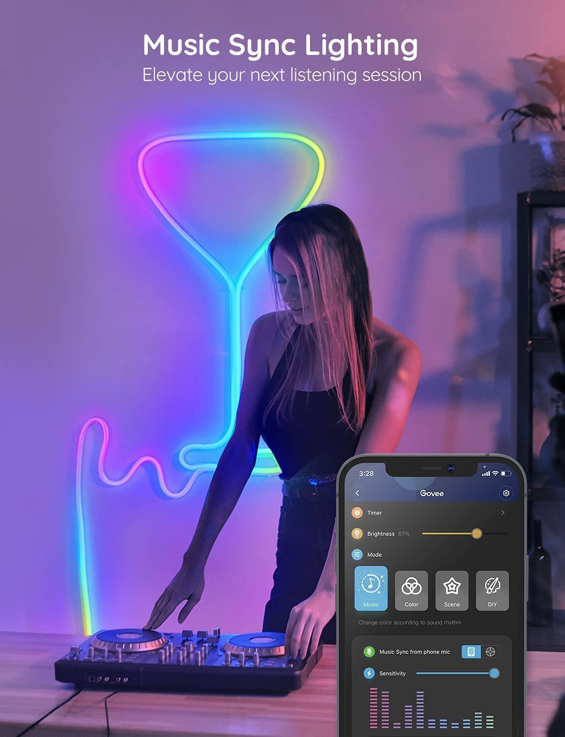 Music Sync Lighting  
Elevate your next listening session  

Govee  

Timer  
Brightness 67%  

Mode  
Music  
Color  
Scene  
DIY  

Change color according to sound rhythm  

Music Sync from phone mic  
Sensitivity