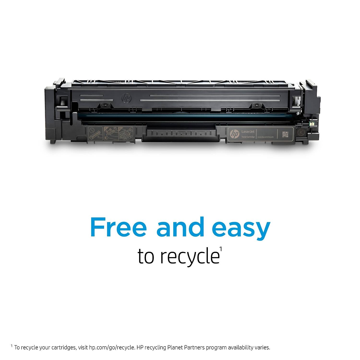 LaserJet HP - LaserJet - F

Free and easy to recycle¹

¹To recycle your cartridges, visit hp.com/go/recycle. HP recycling Planet Partners program availability varies.