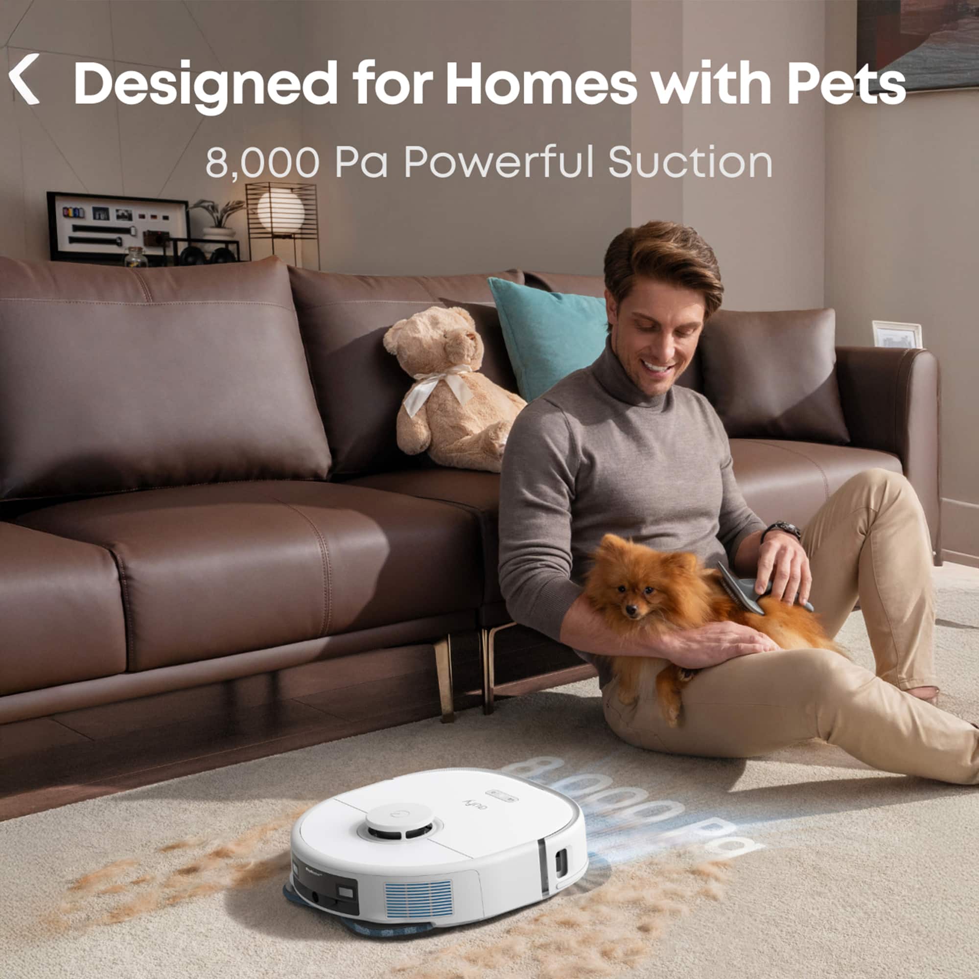 Designed for Homes with Pets 8,000 Pa Powerful Suction.