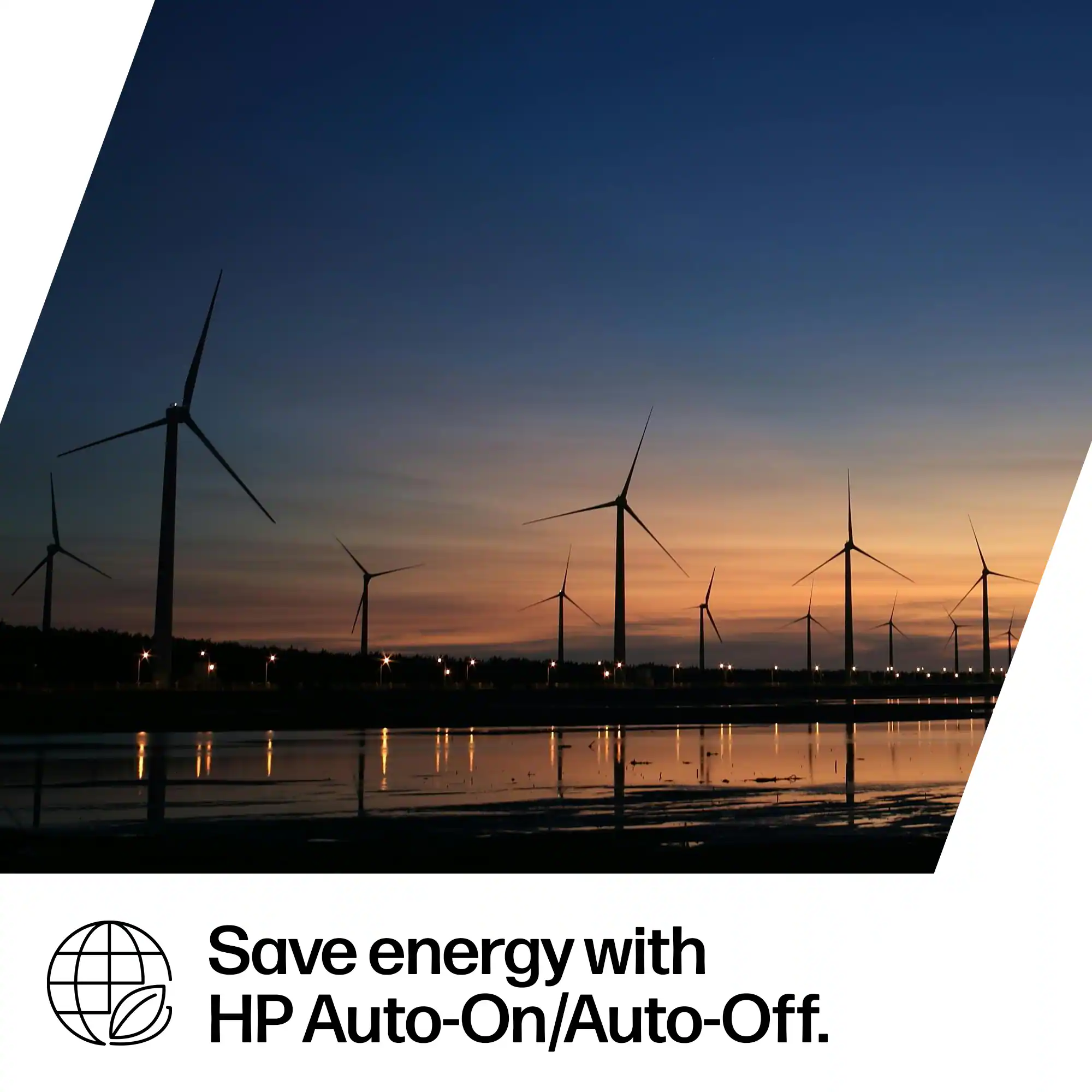 Save energy with HP Auto-On/Auto-Off.