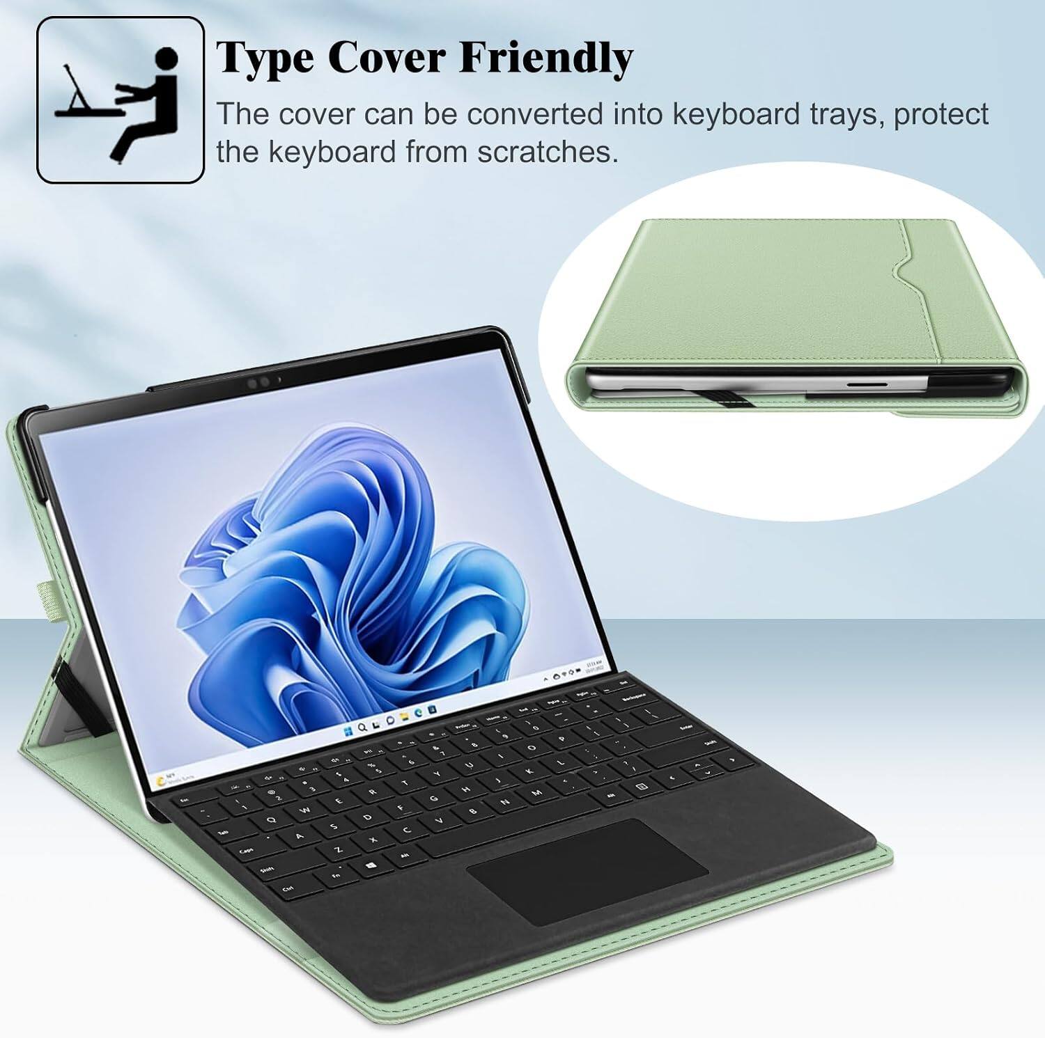 Type Cover Friendly  
The cover can be converted into keyboard trays, protect the keyboard from scratches.